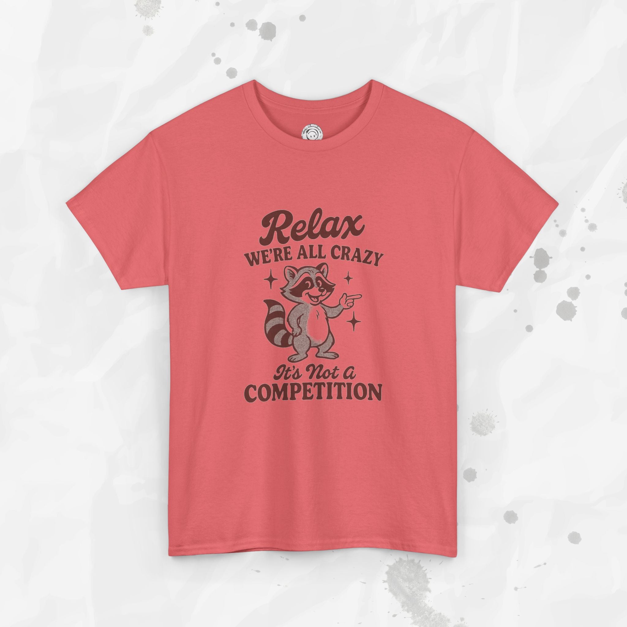 Relax We're All Crazy - T-Shirt