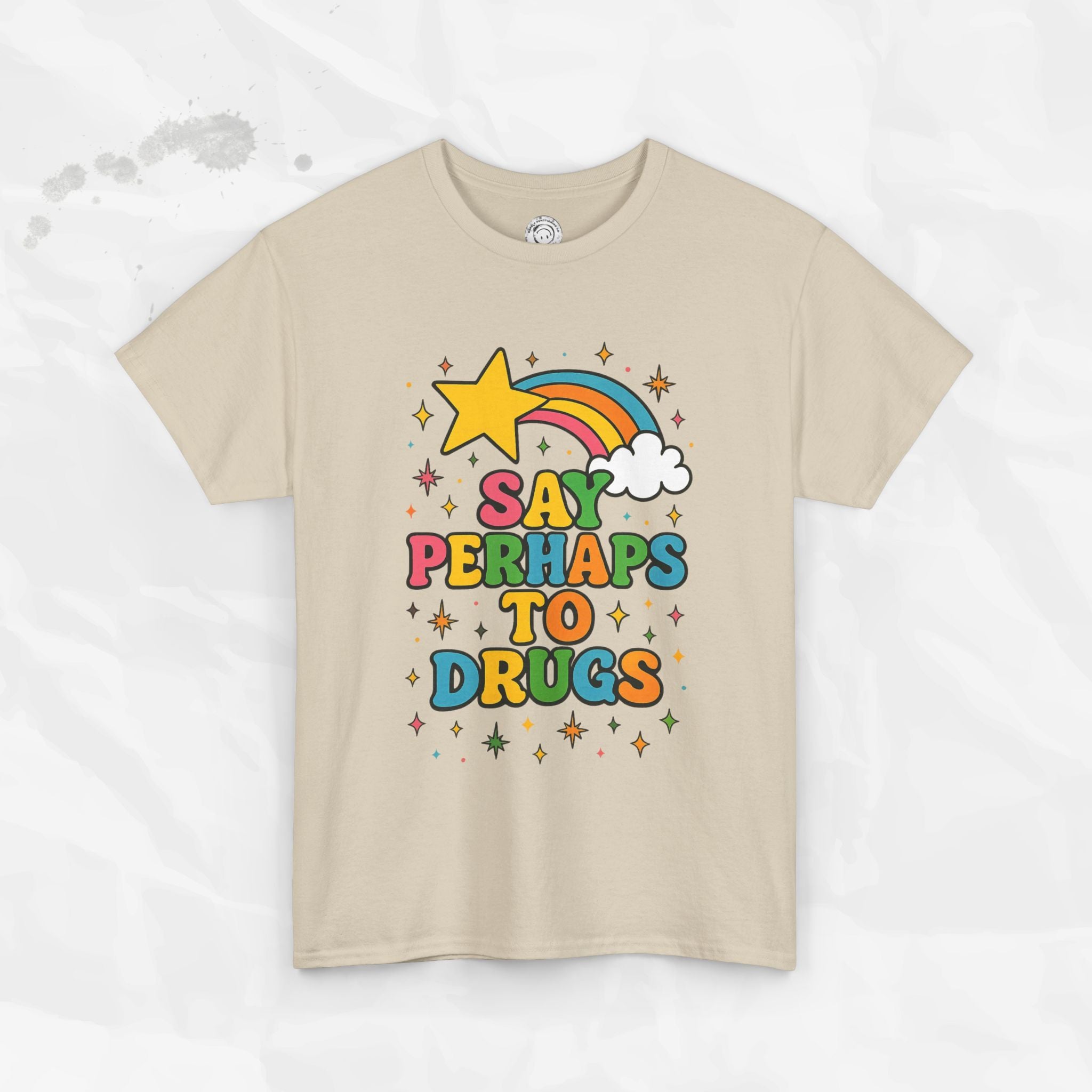 Say Perhaps To Drugs - T-Shirt