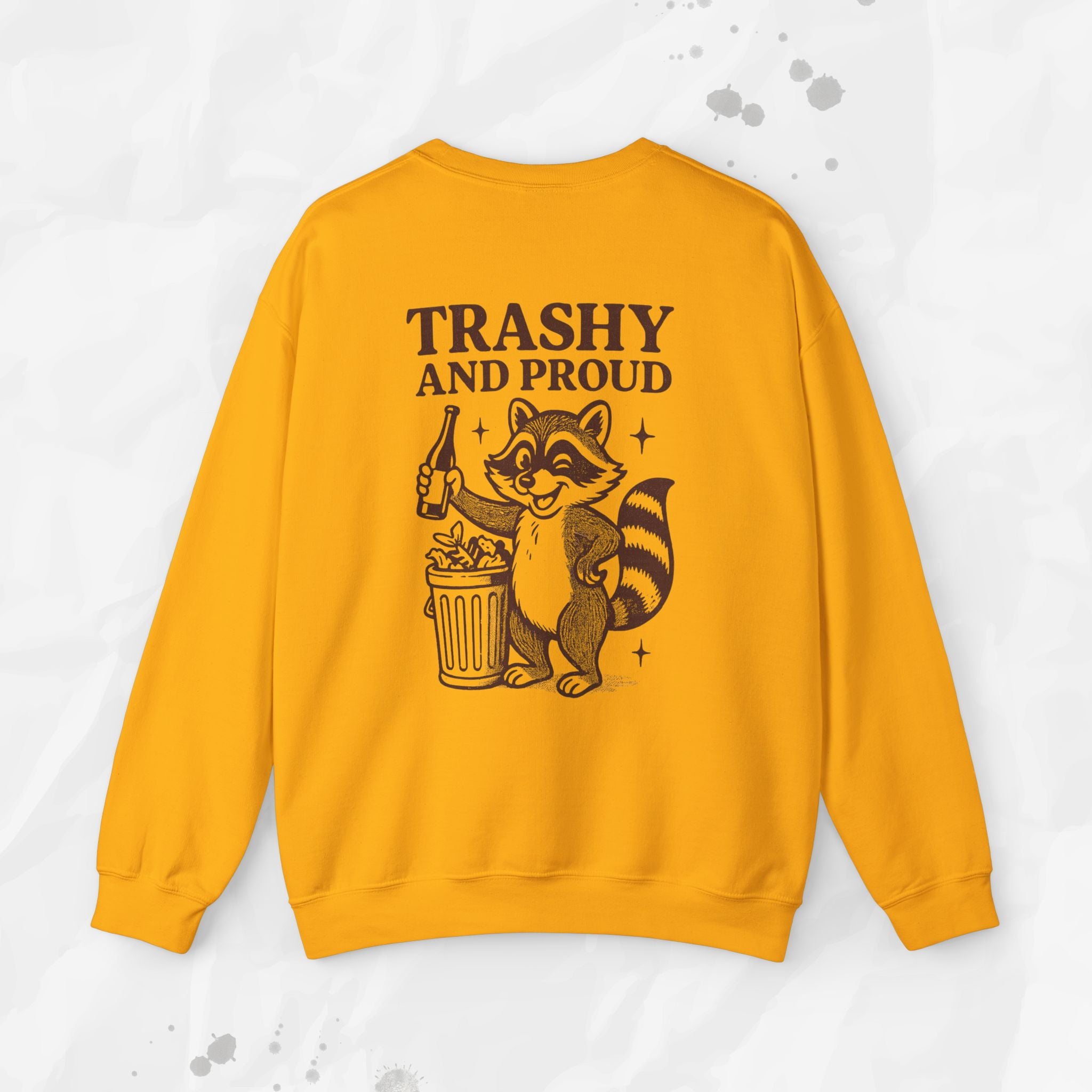 Trashy and Proud - Crewneck Sweatshirt