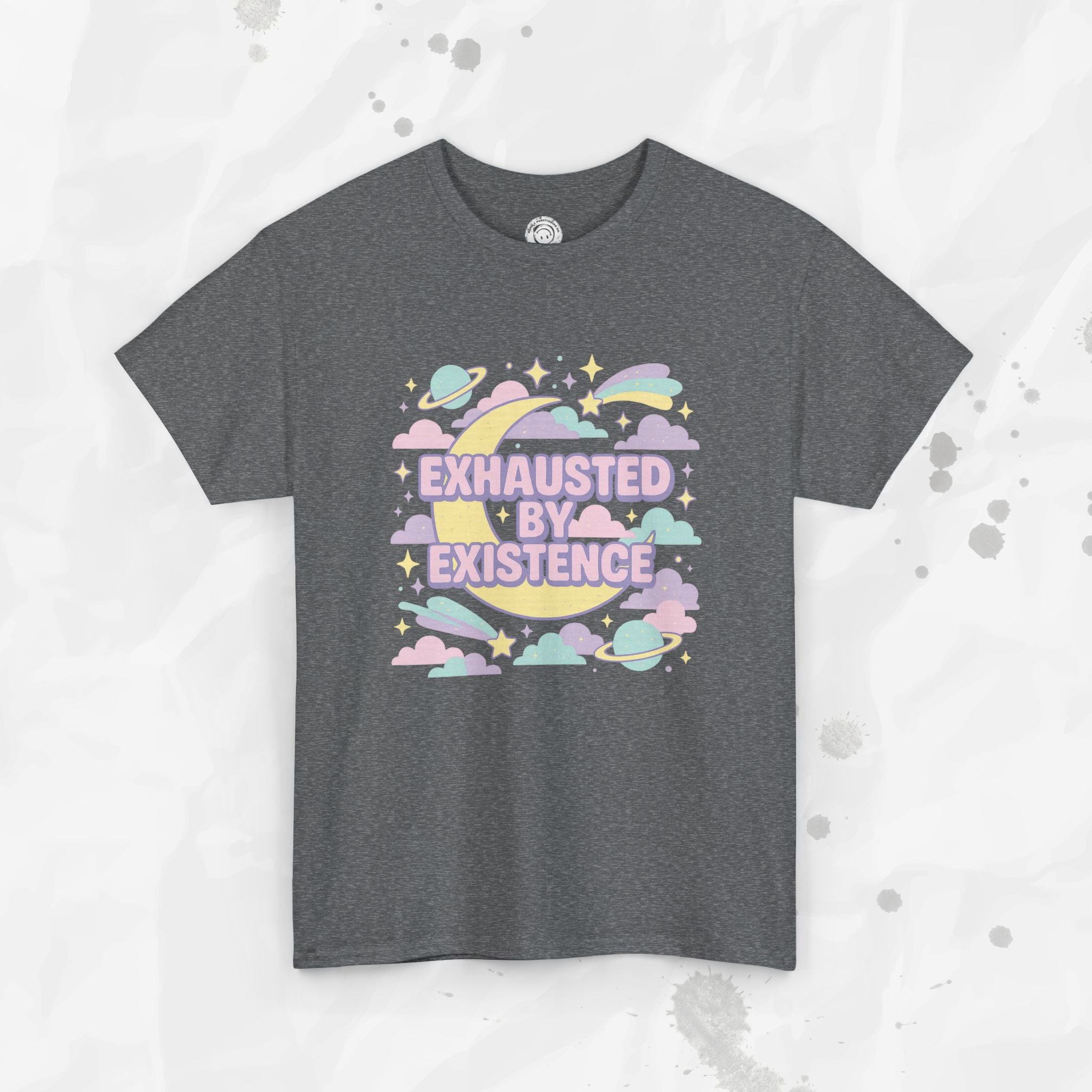 Exhausted by Existence - T-Shirt