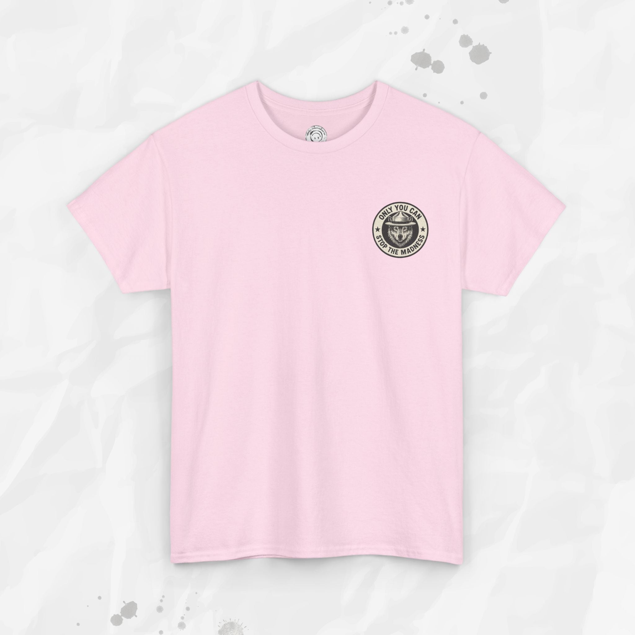 Only You Can Stop The Madness – T-Shirt (Pocket Print)