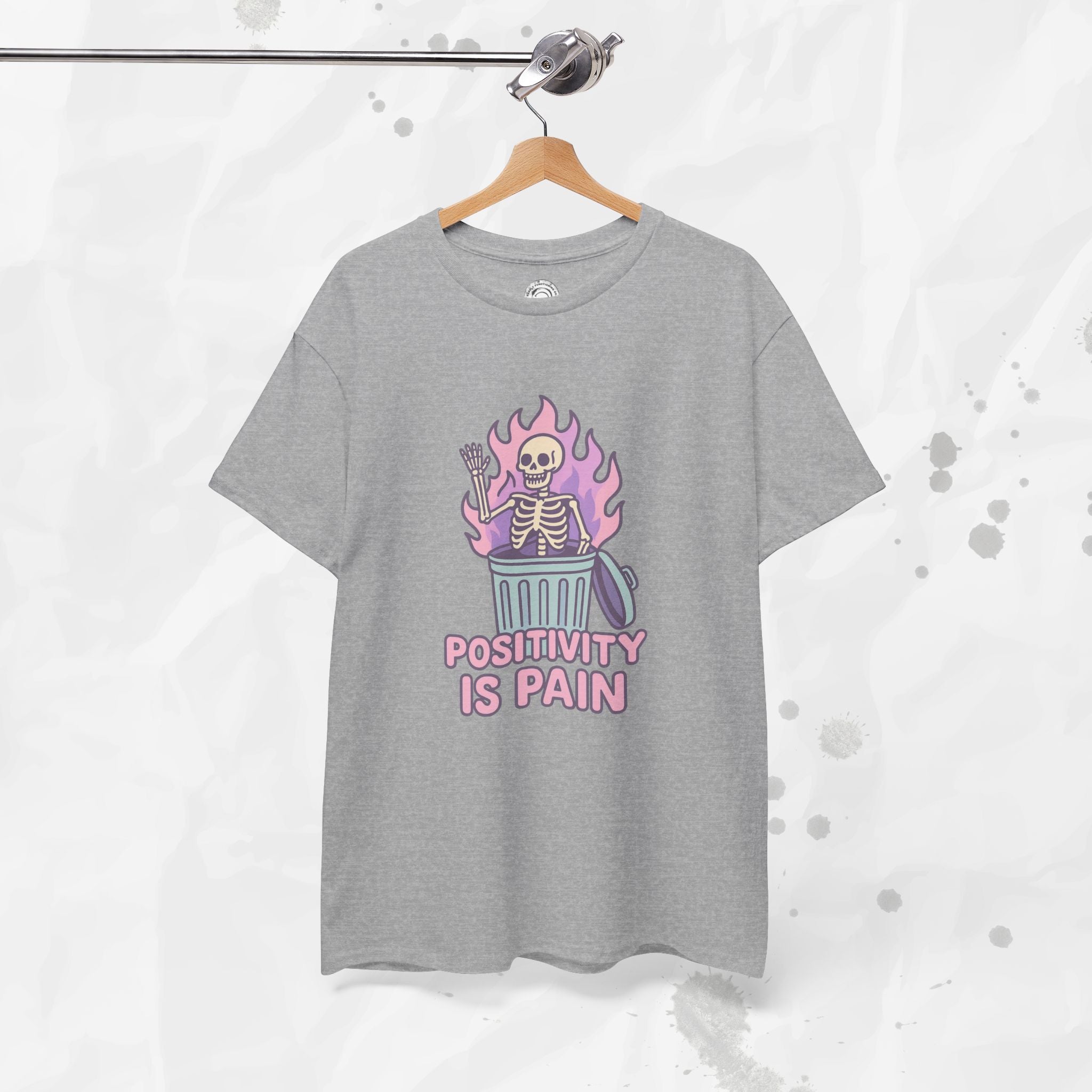 Positivity Is Pain - T-Shirt