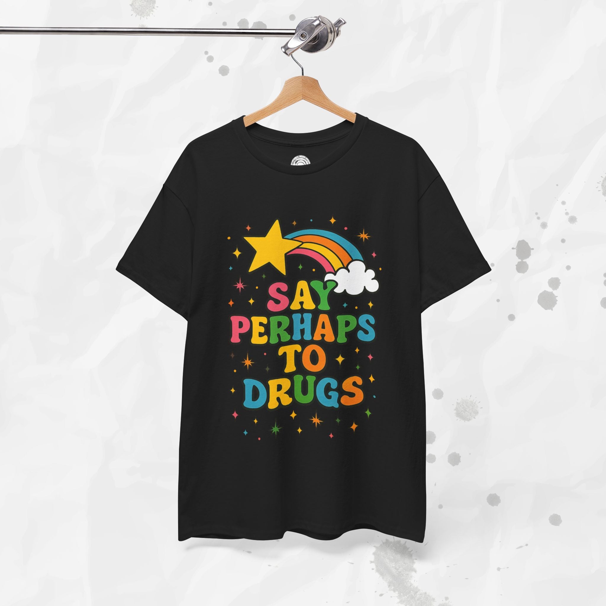 Say Perhaps To Drugs - T-Shirt