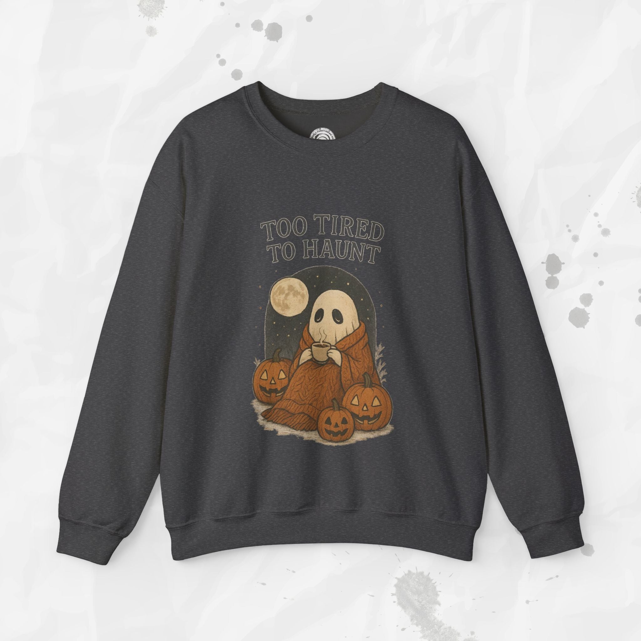 Too Tired to Haunt - Crewneck Sweatshirt