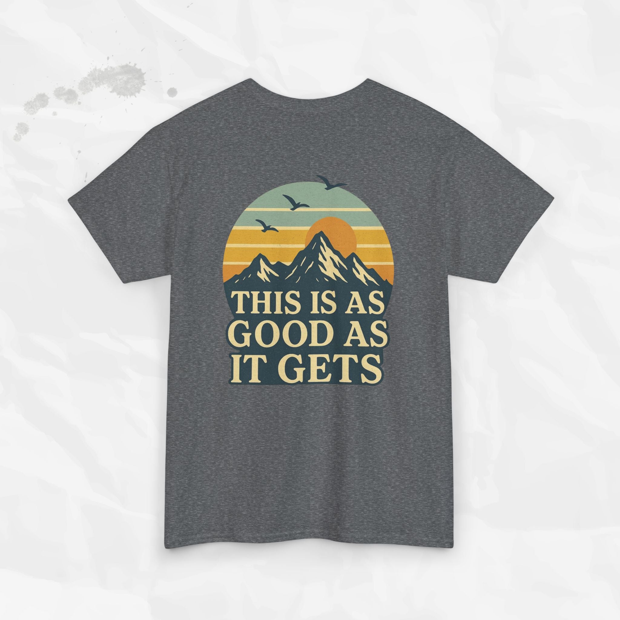 This Is As Good As It Gets - T-Shirt