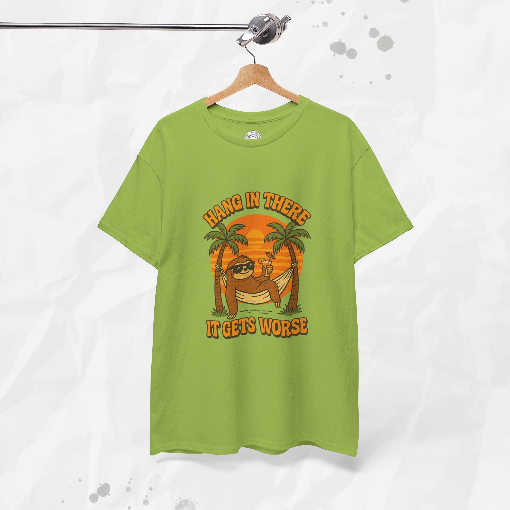Hang In There, It Gets Worse - T-Shirt