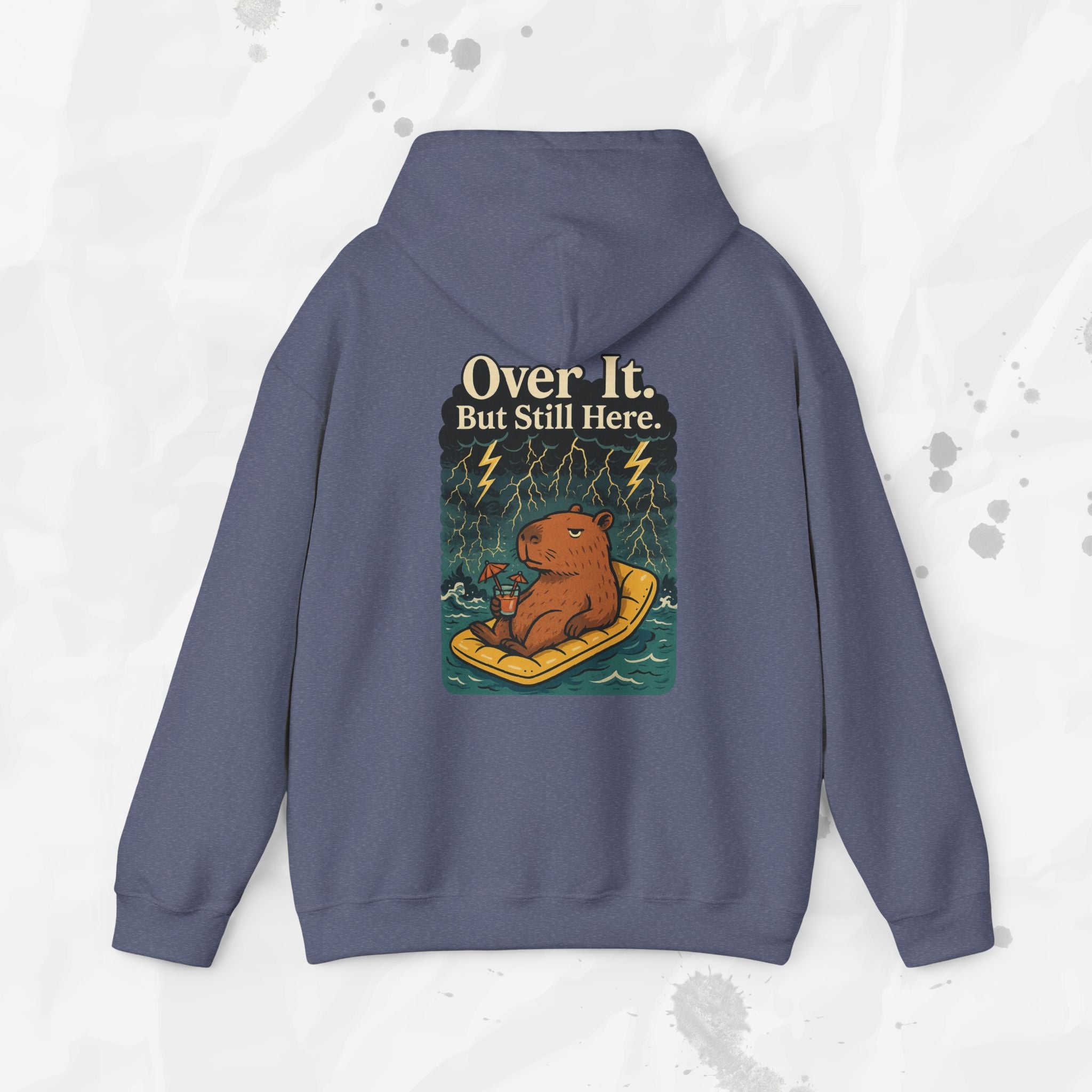 Over It But Still Here - Hoodie