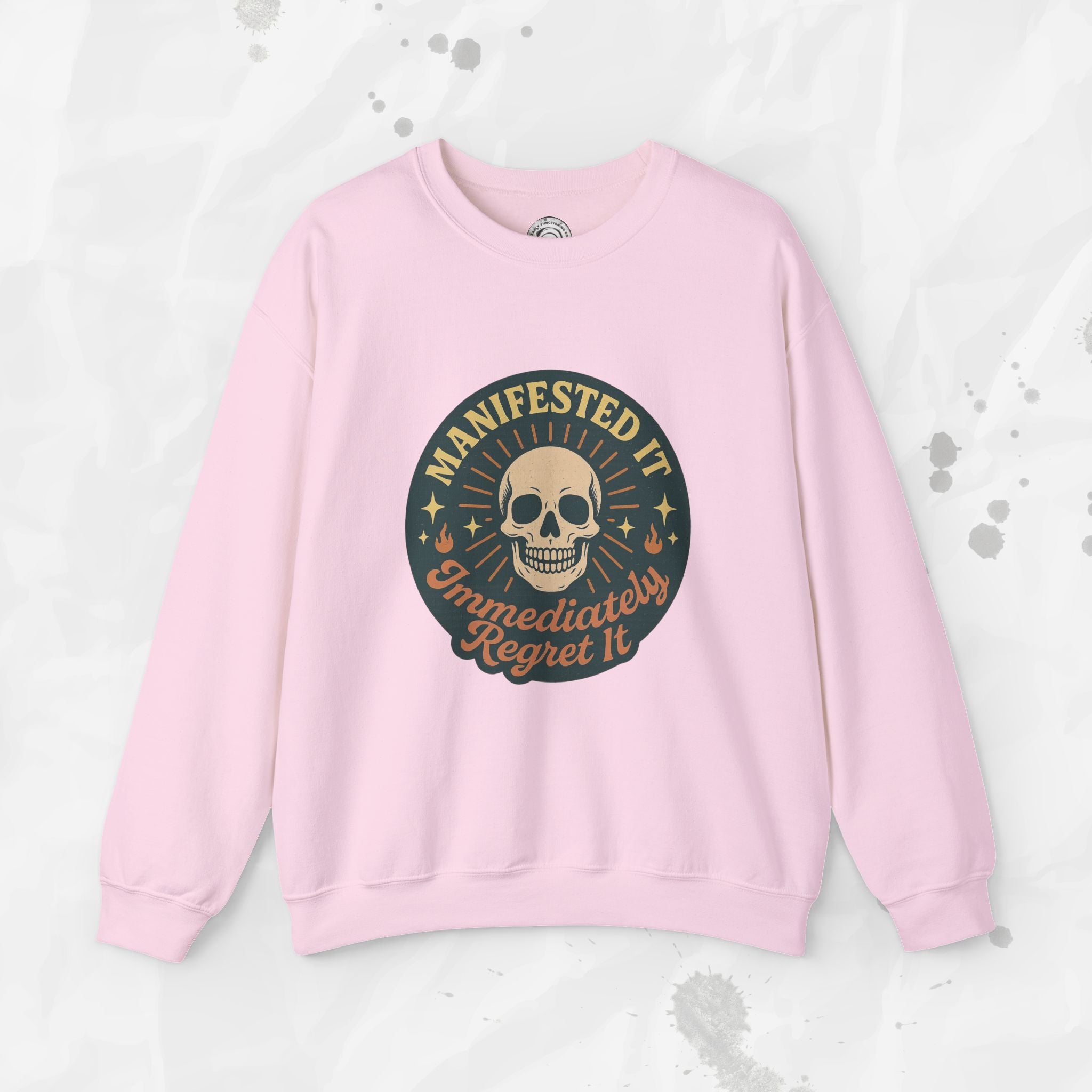 Manifested It, Immediately Regret It - Crewneck Sweatshirt