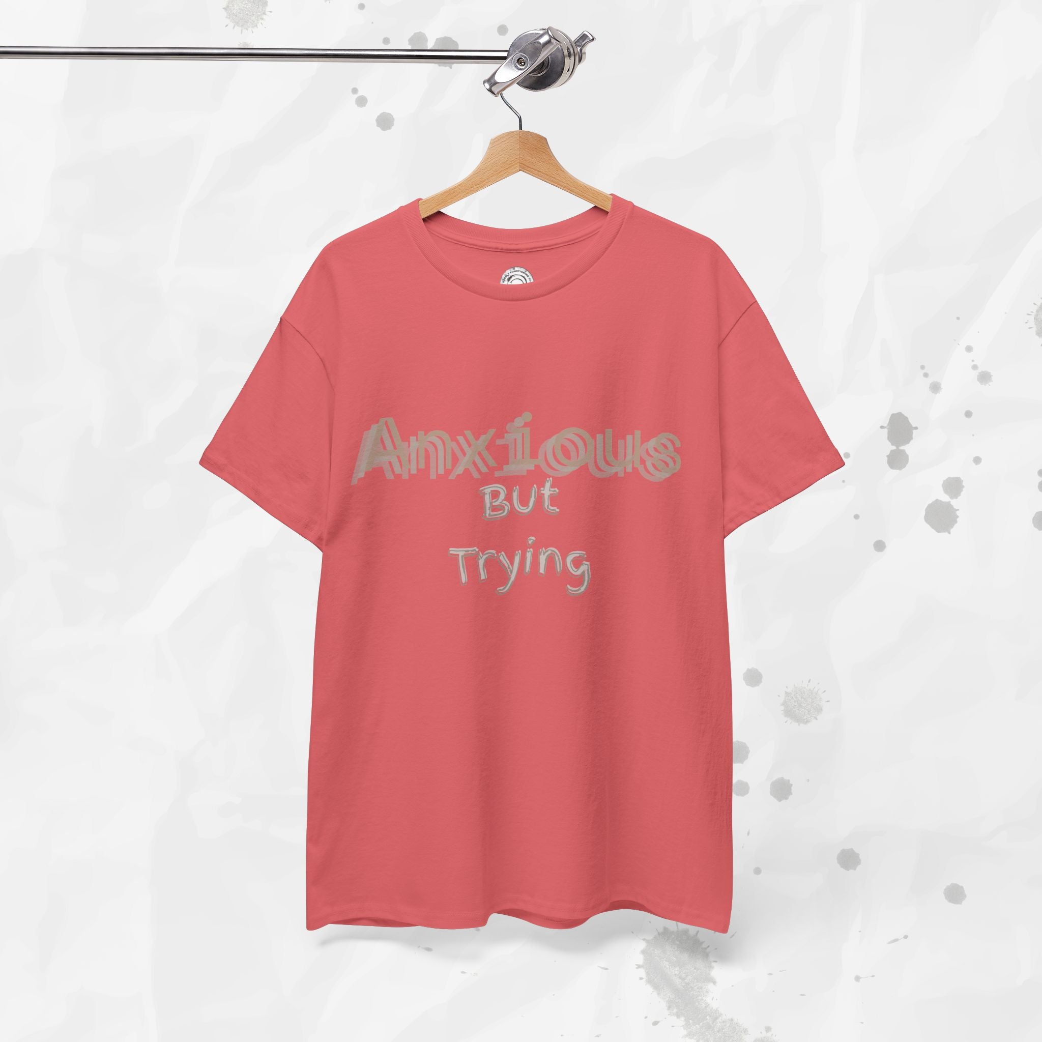 Anxious But Trying - T-Shirt