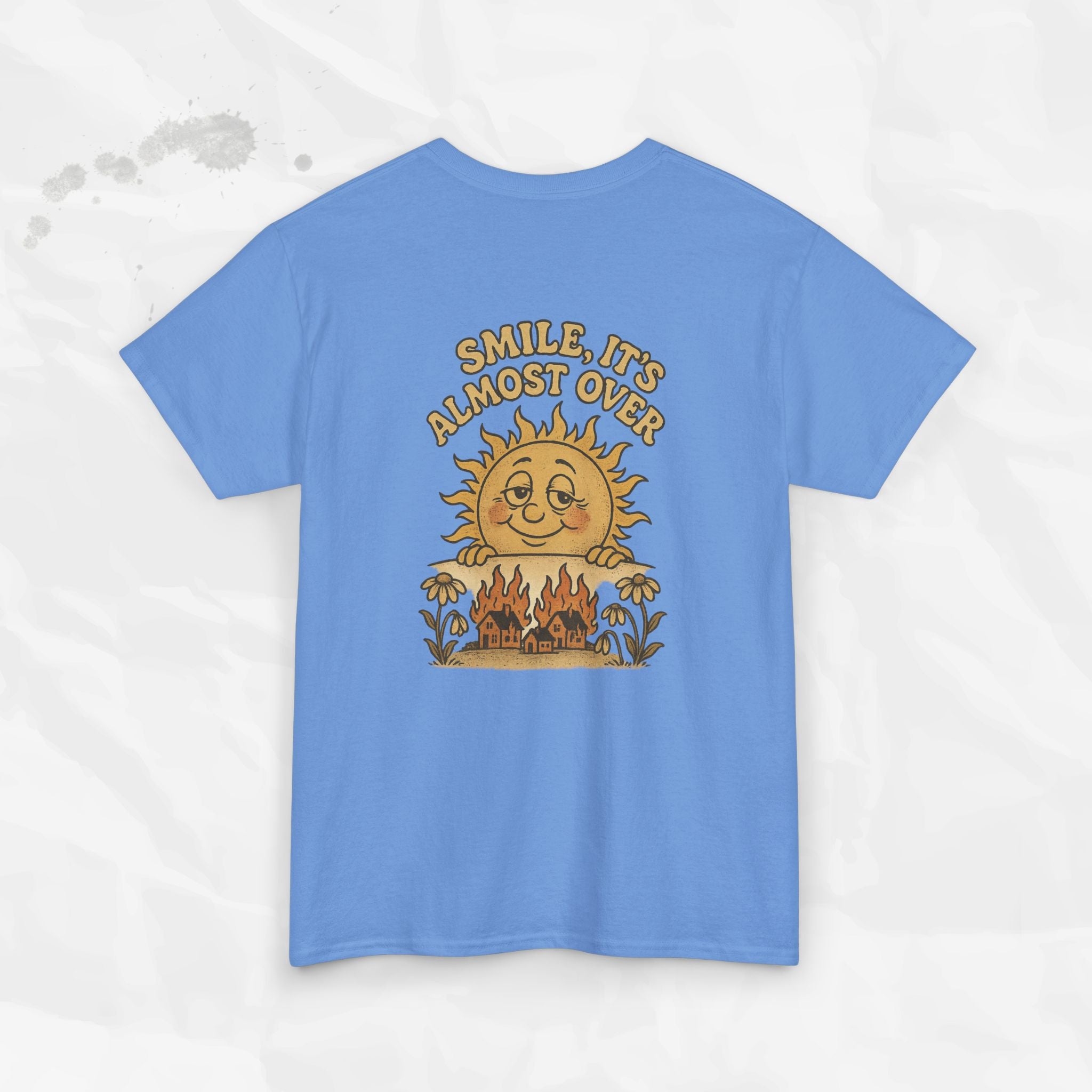 Smile, It's Almost Over - T-Shirt
