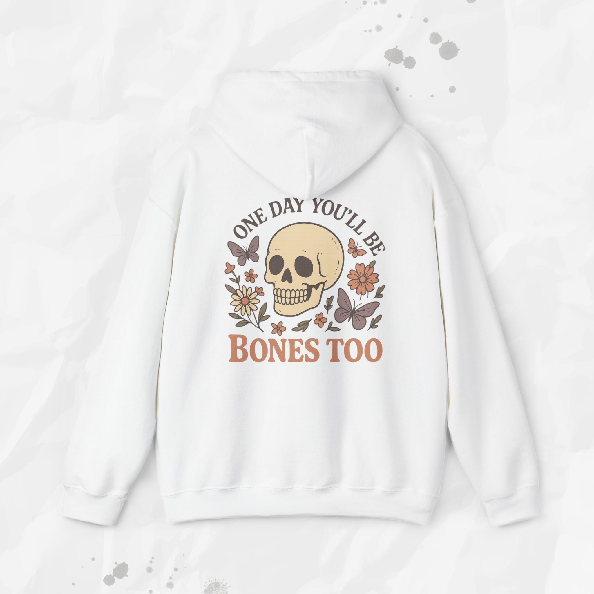 One Day You'll Be Bones Too - Hoodie