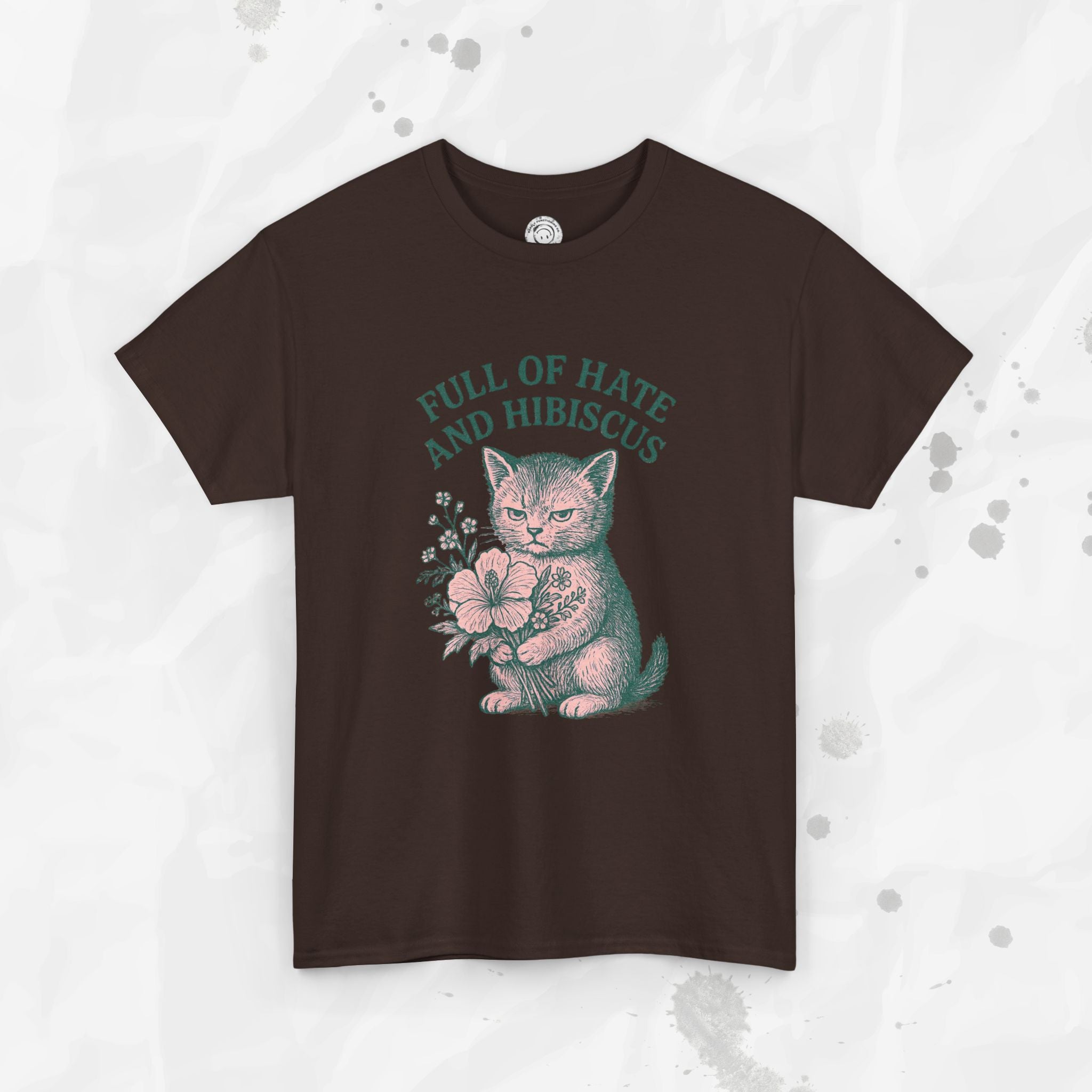 Full of Hate and Hibiscus - T-Shirt