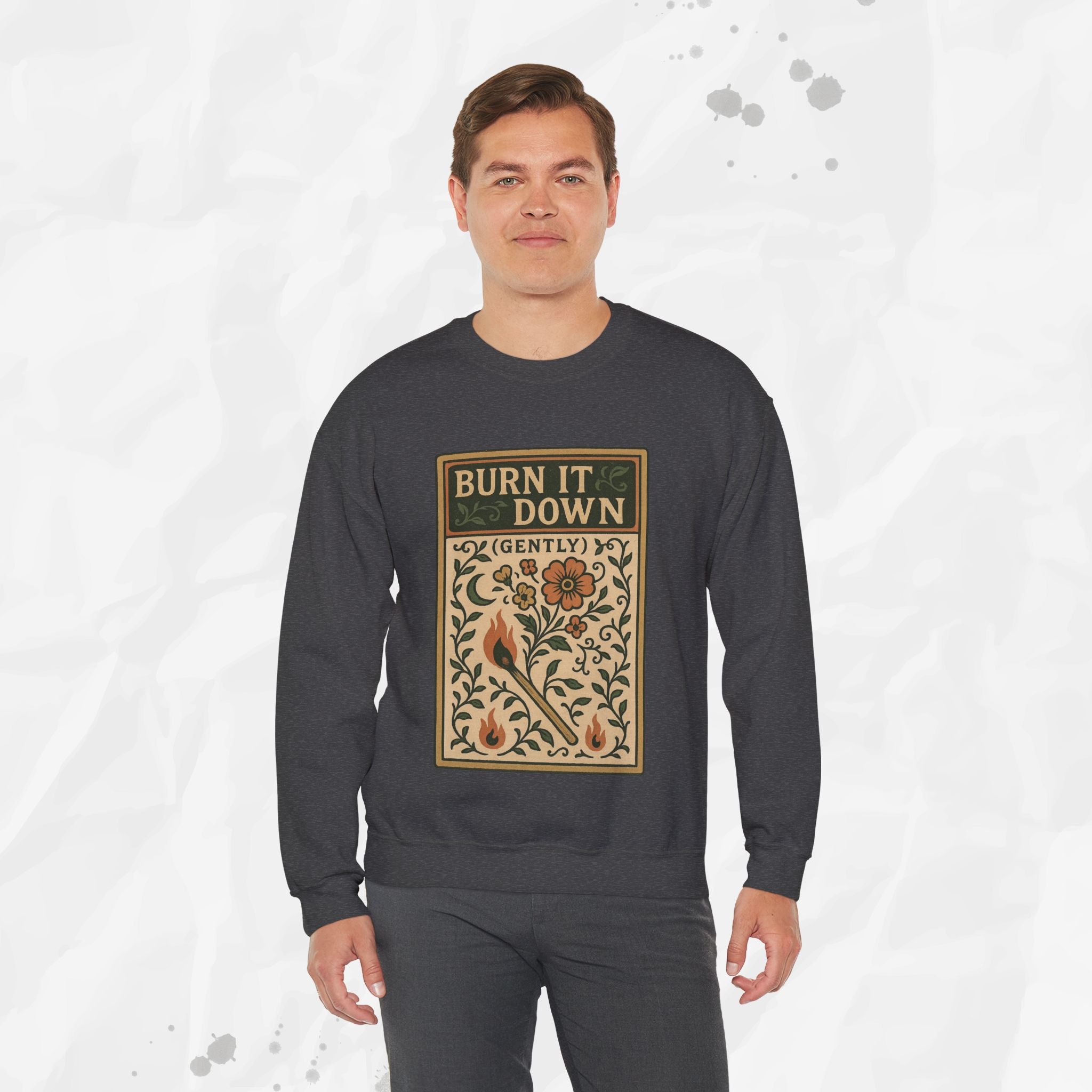 Burn It Down Gently - Crewneck Sweatshirt