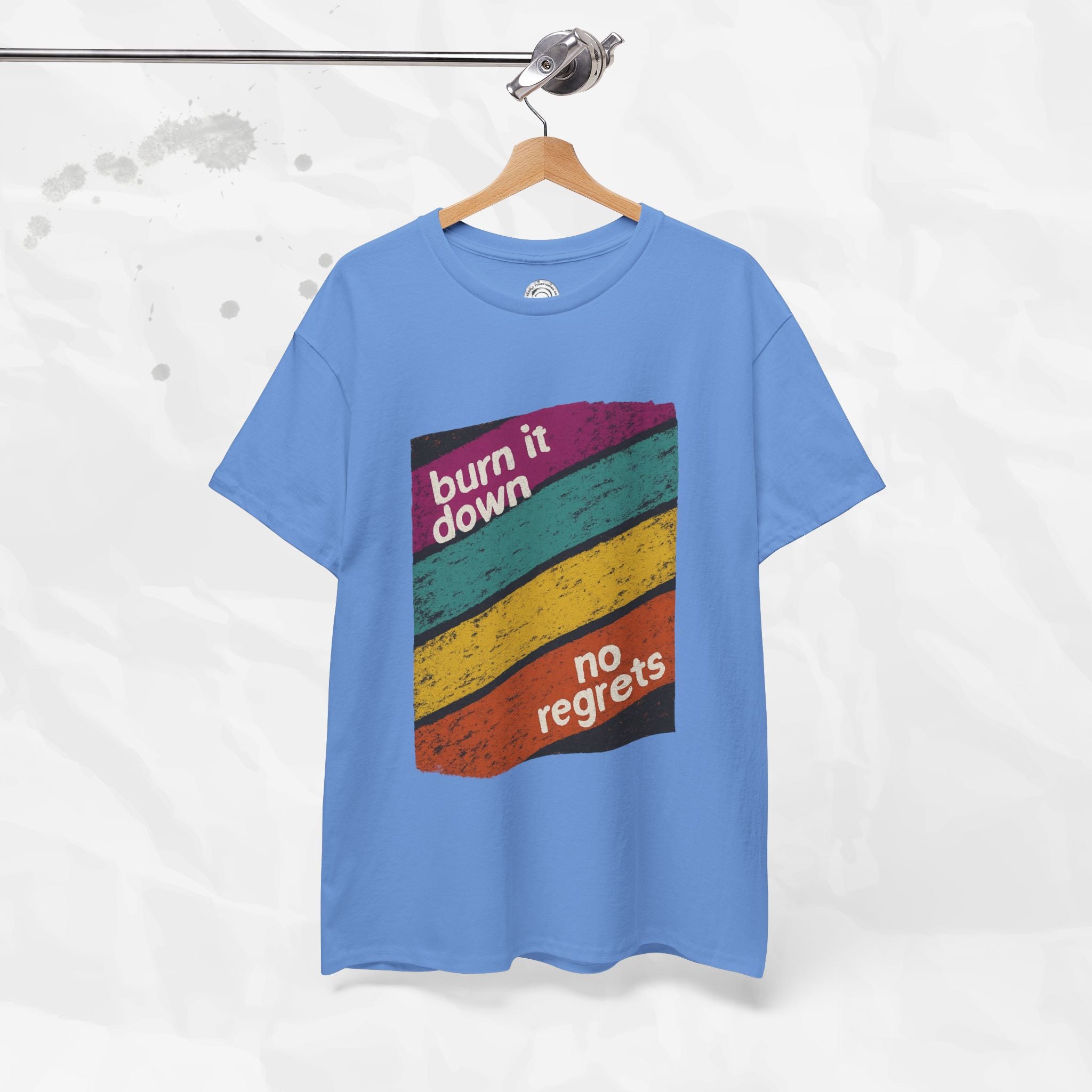 Burn It Down, No Regrets – T-Shirt