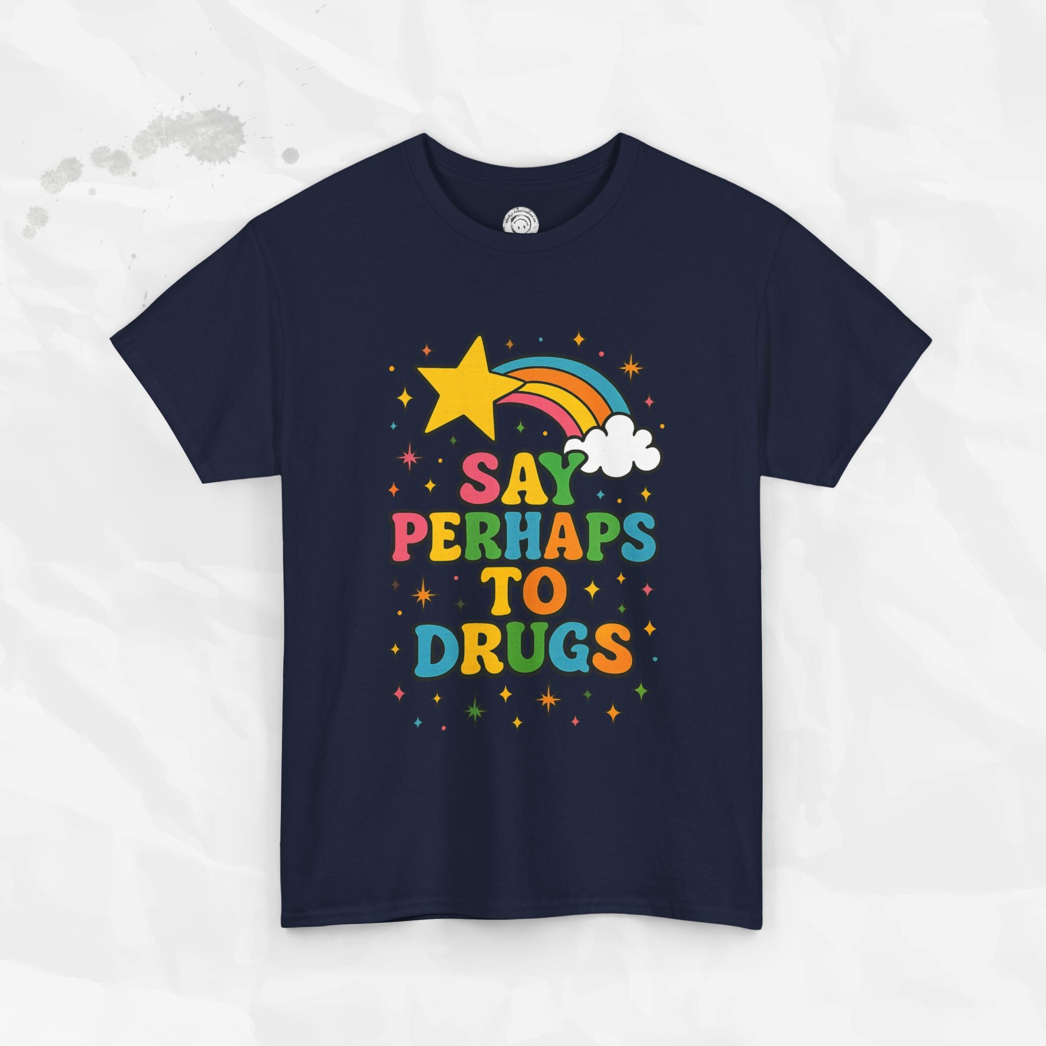 Say Perhaps To Drugs - T-Shirt