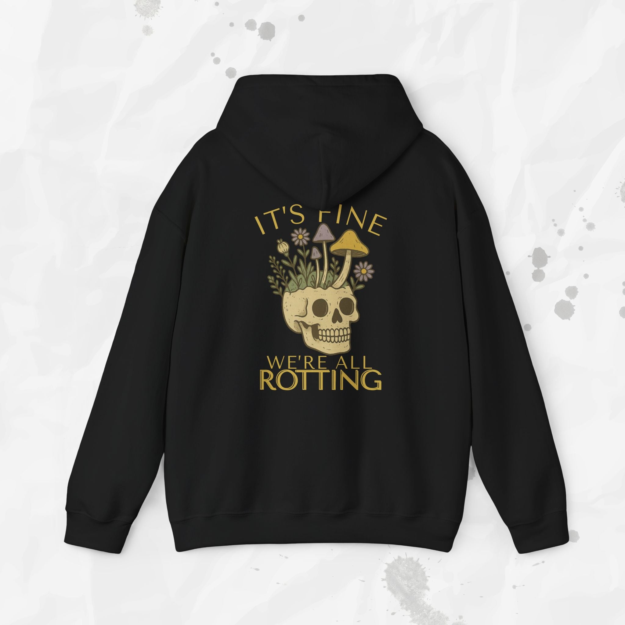 It's Fine We're All Rotting - Hoodie