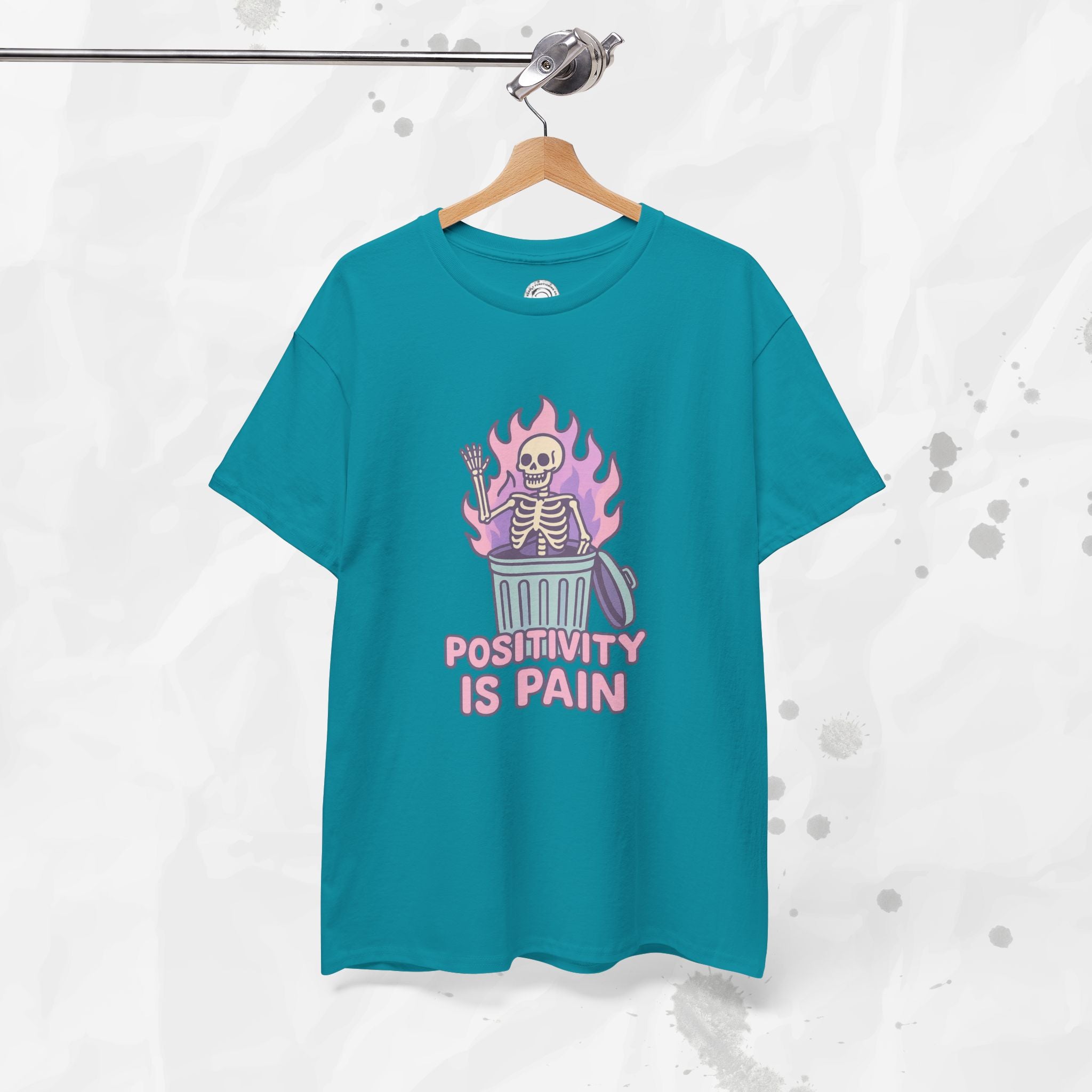 Positivity Is Pain - T-Shirt