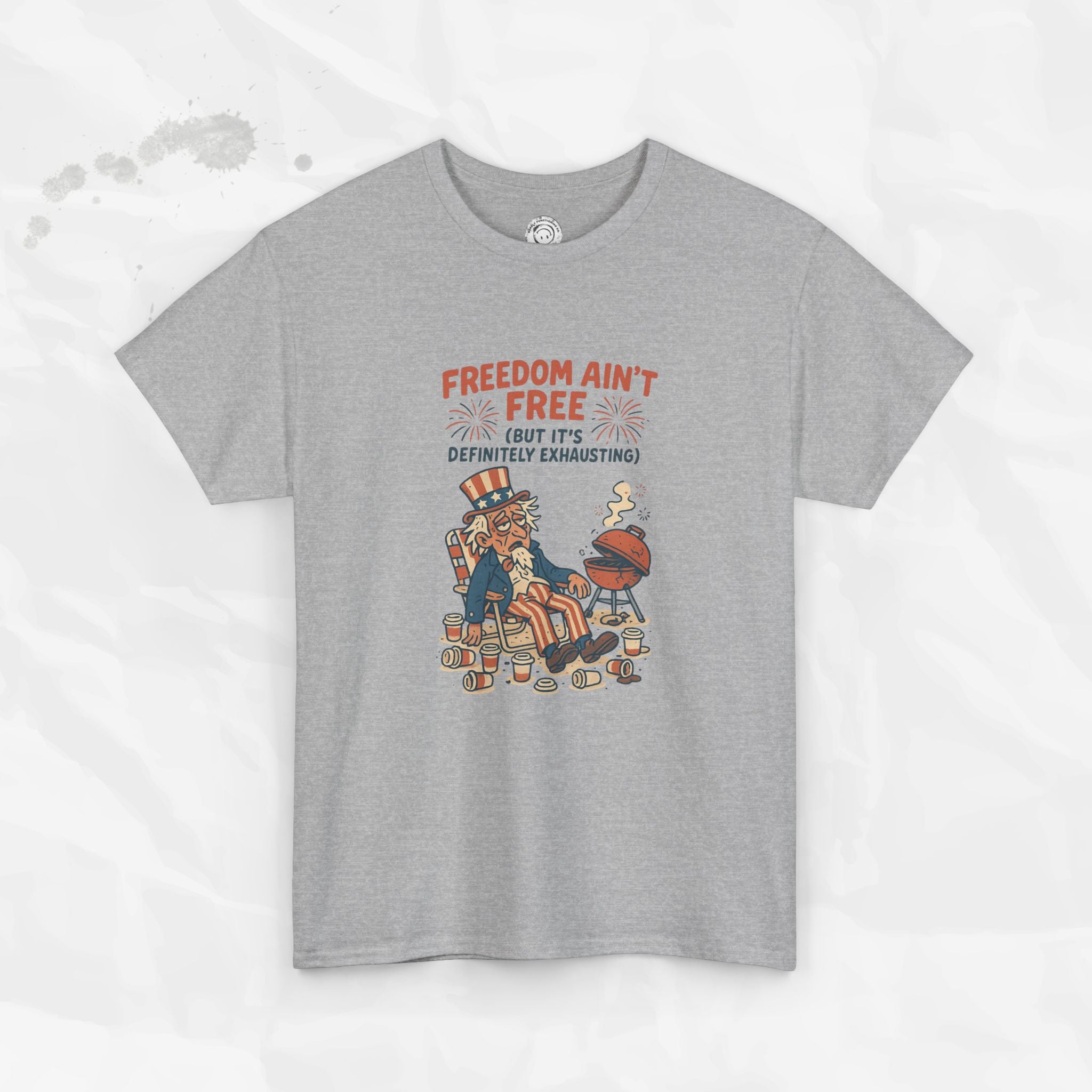 Freedom Aint Free (But Its Definitely Exhausting) - T-Shirt