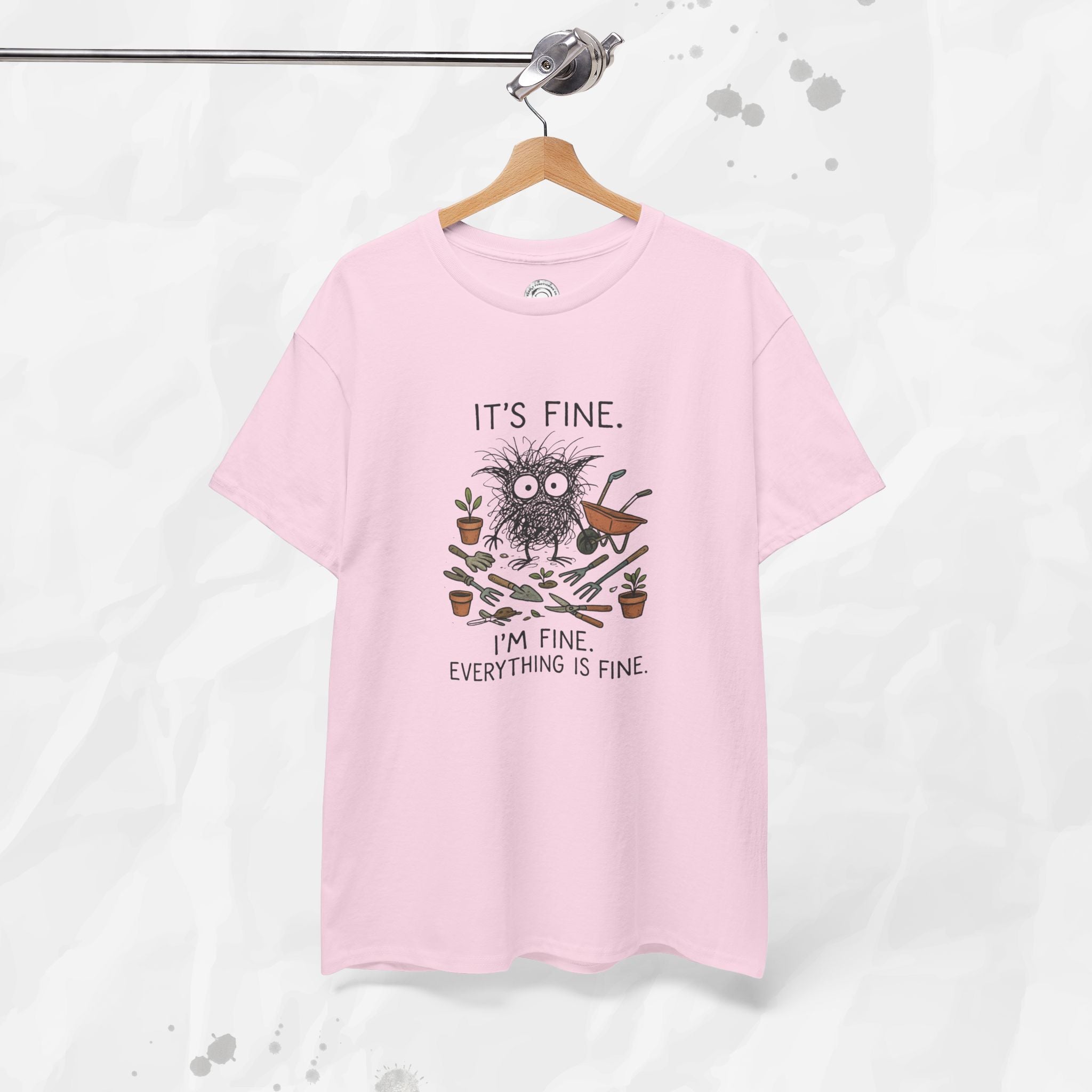 It's Fine. I'm Fine. Everything is Fine. - T-Shirt