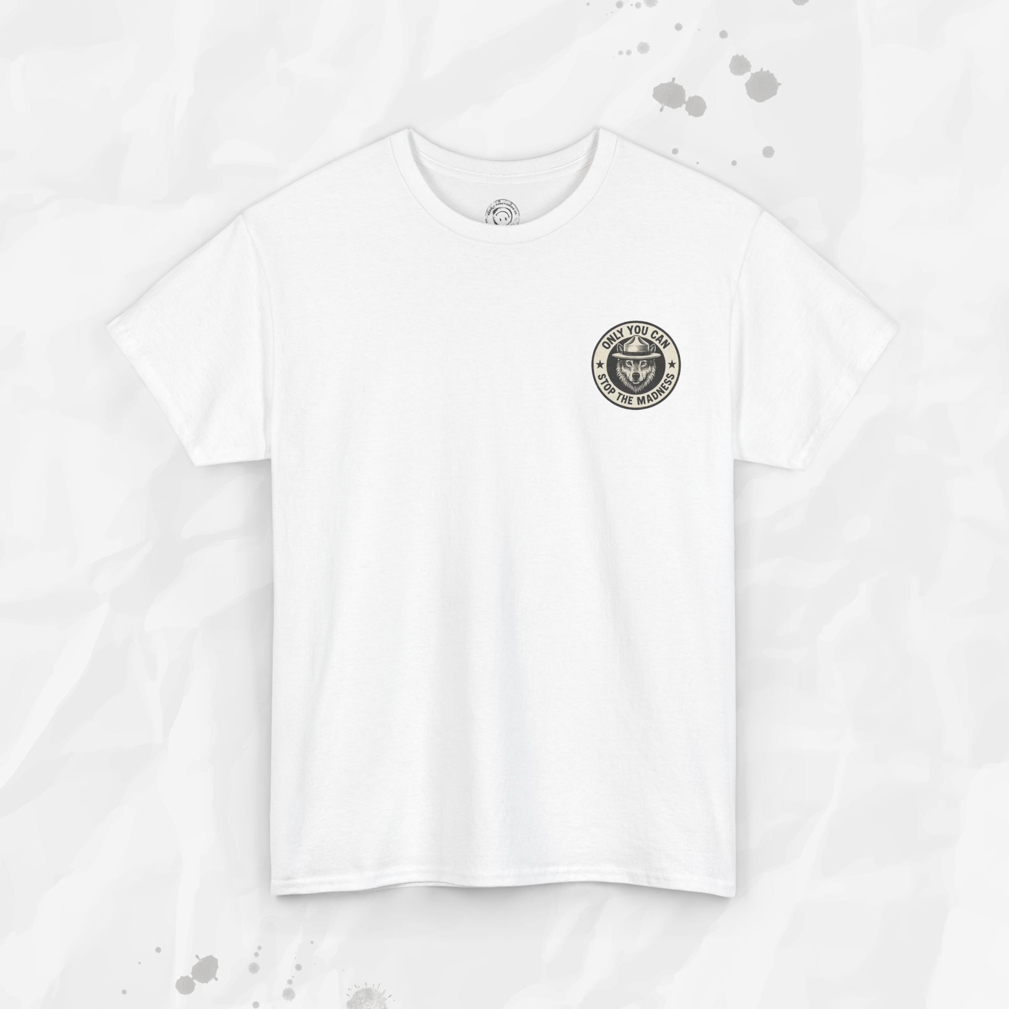 Only You Can Stop The Madness – T-Shirt (Pocket Print)