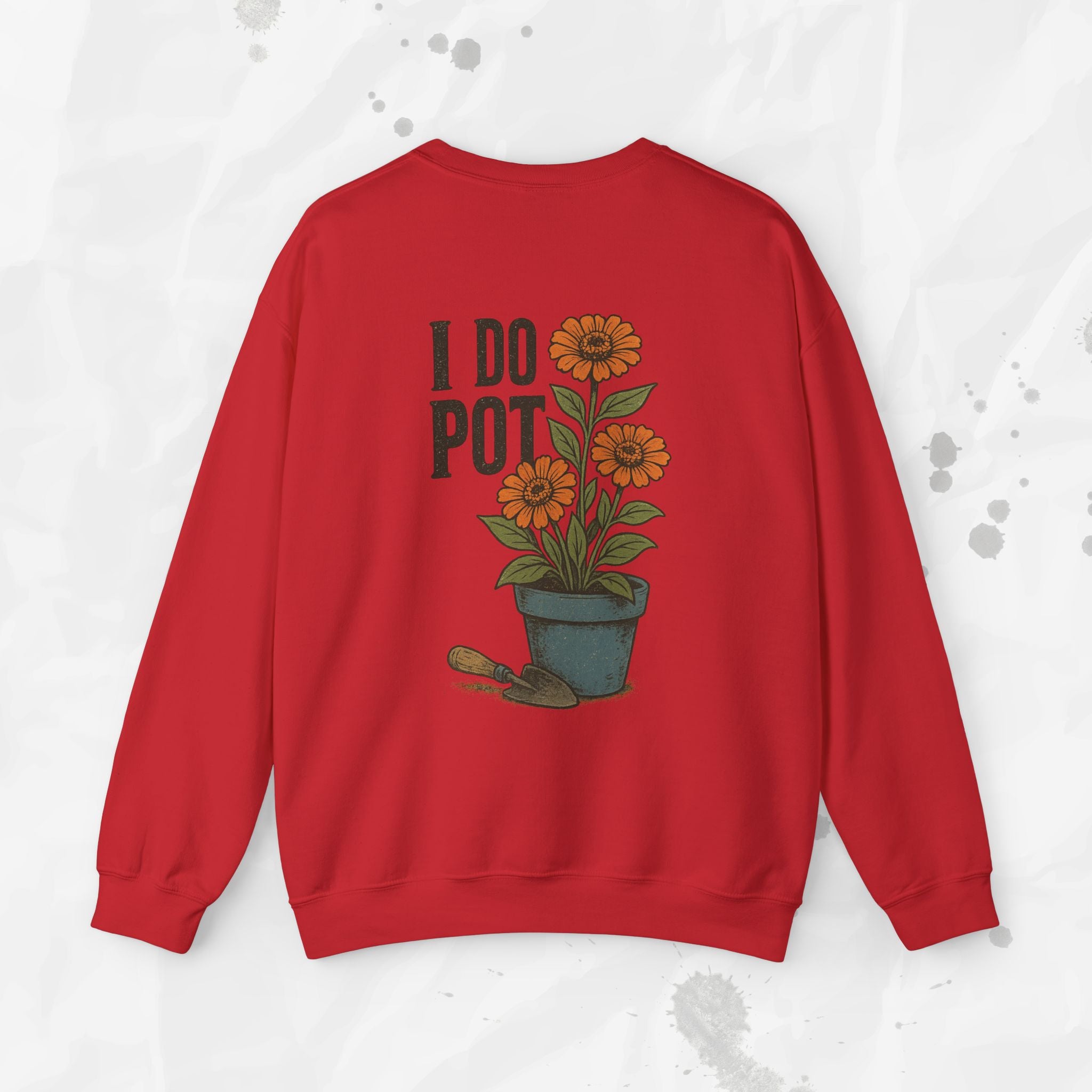 I Do Pot - Crewneck Sweatshirt