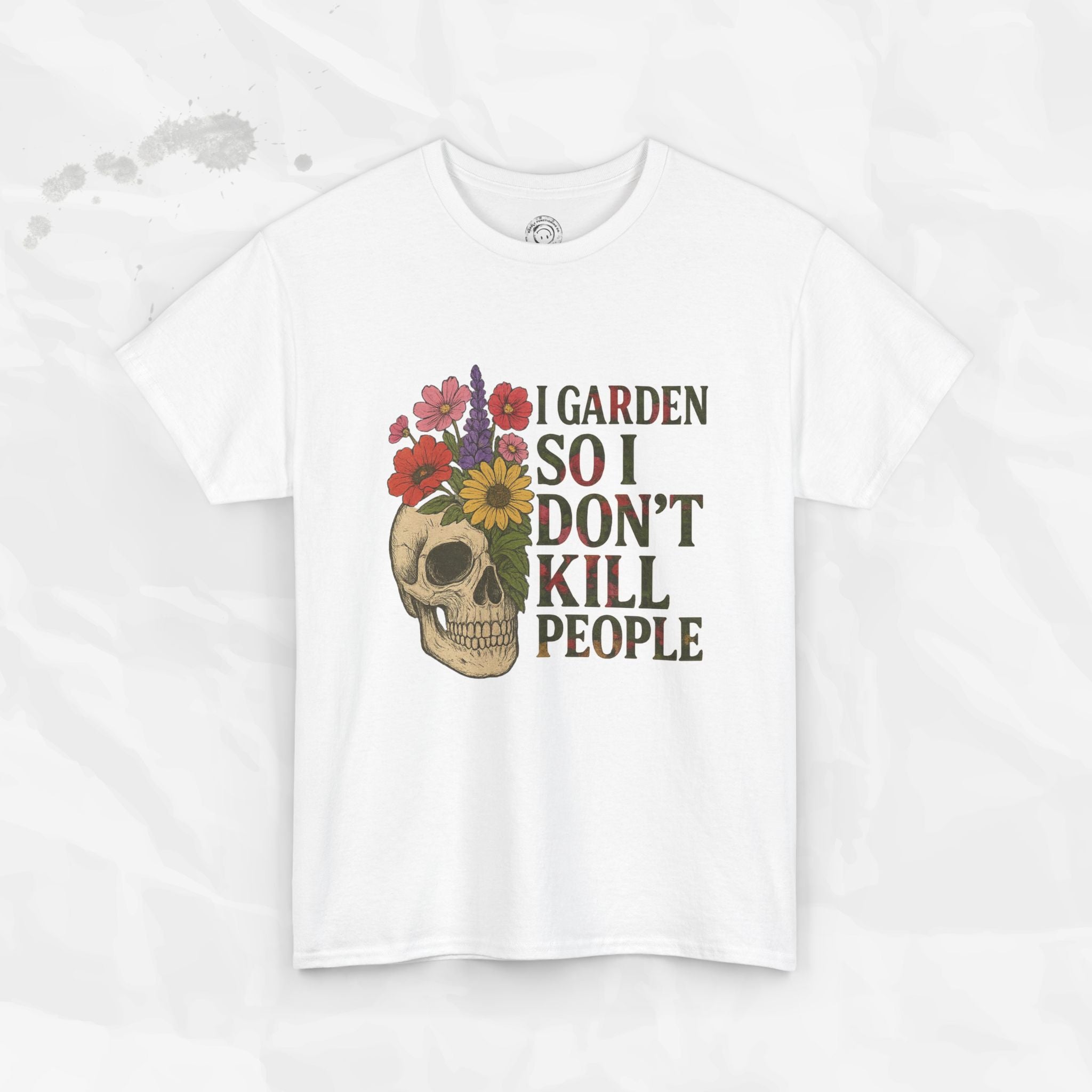 I Garden So I Don't Kill People - T-Shirt