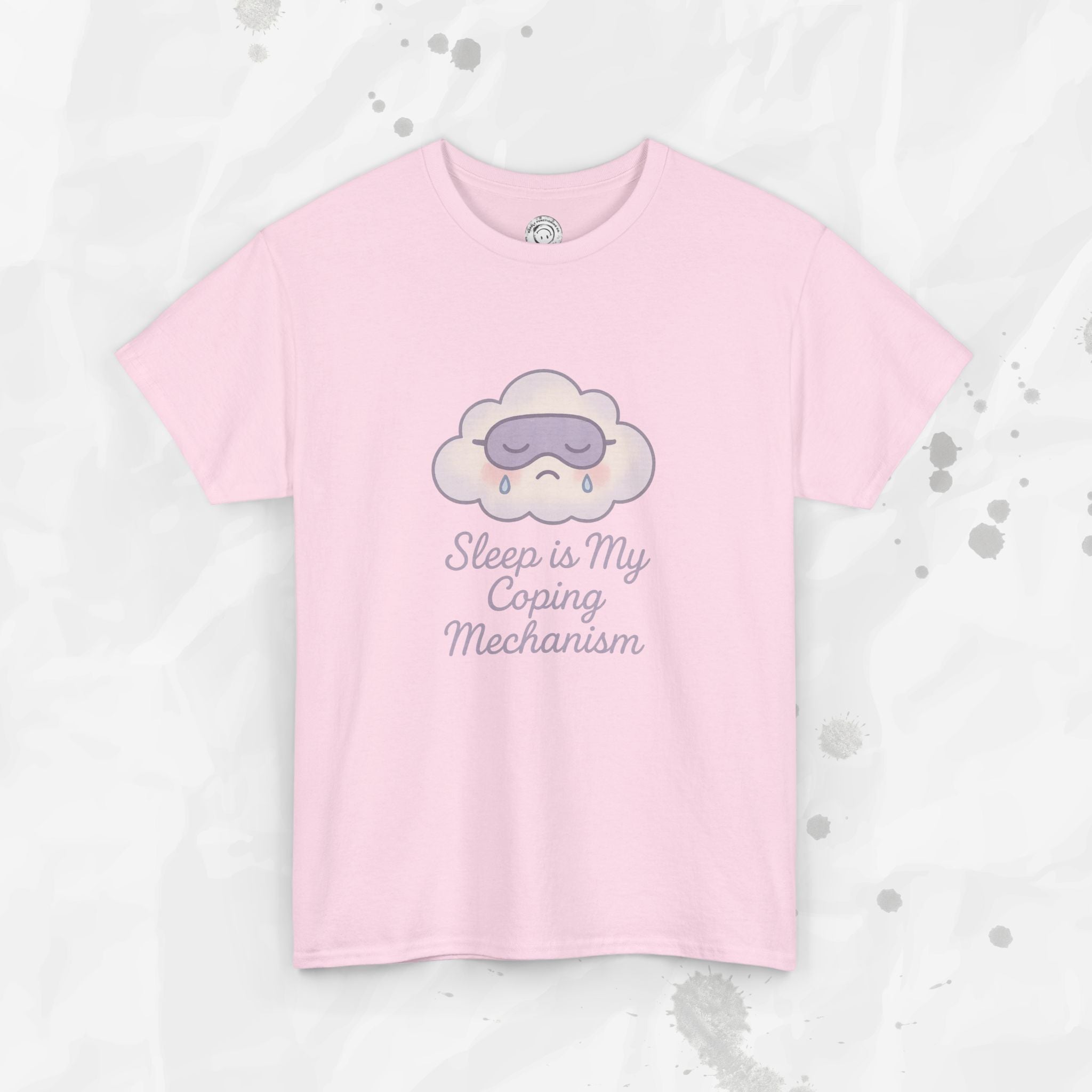 Sleep is My Coping Mechanism - T-Shirt