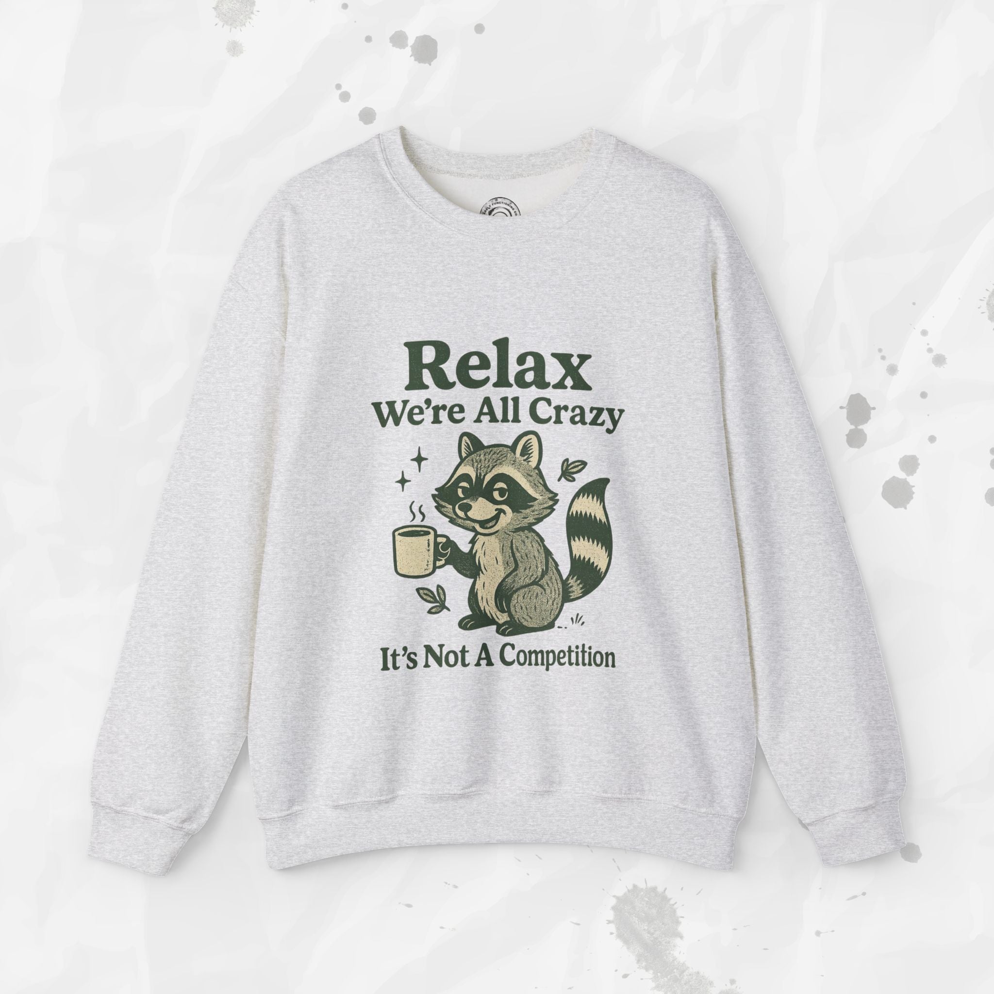 Relax We're All Crazy - Crewneck Sweatshirt