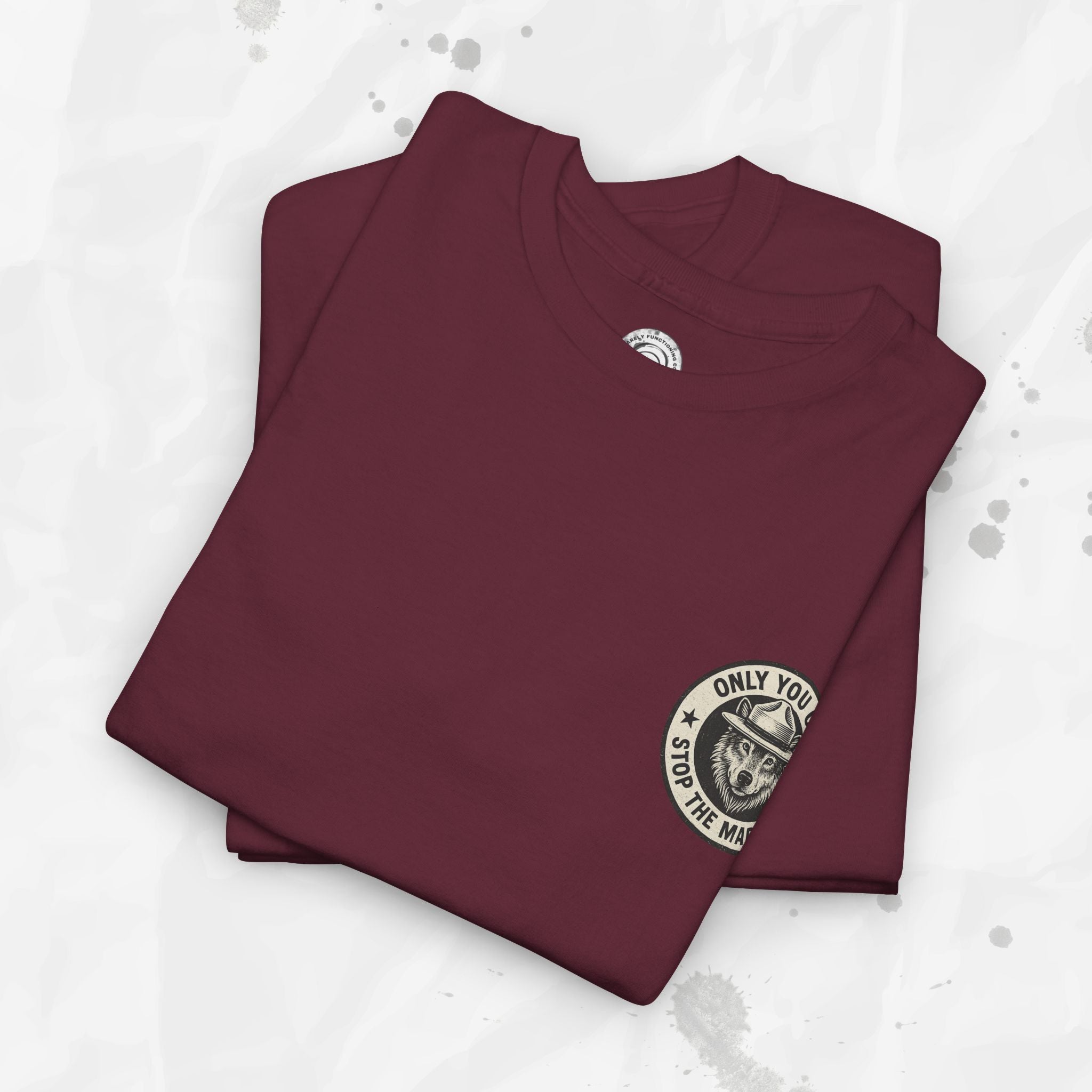 Only You Can Stop The Madness – T-Shirt (Pocket Print)