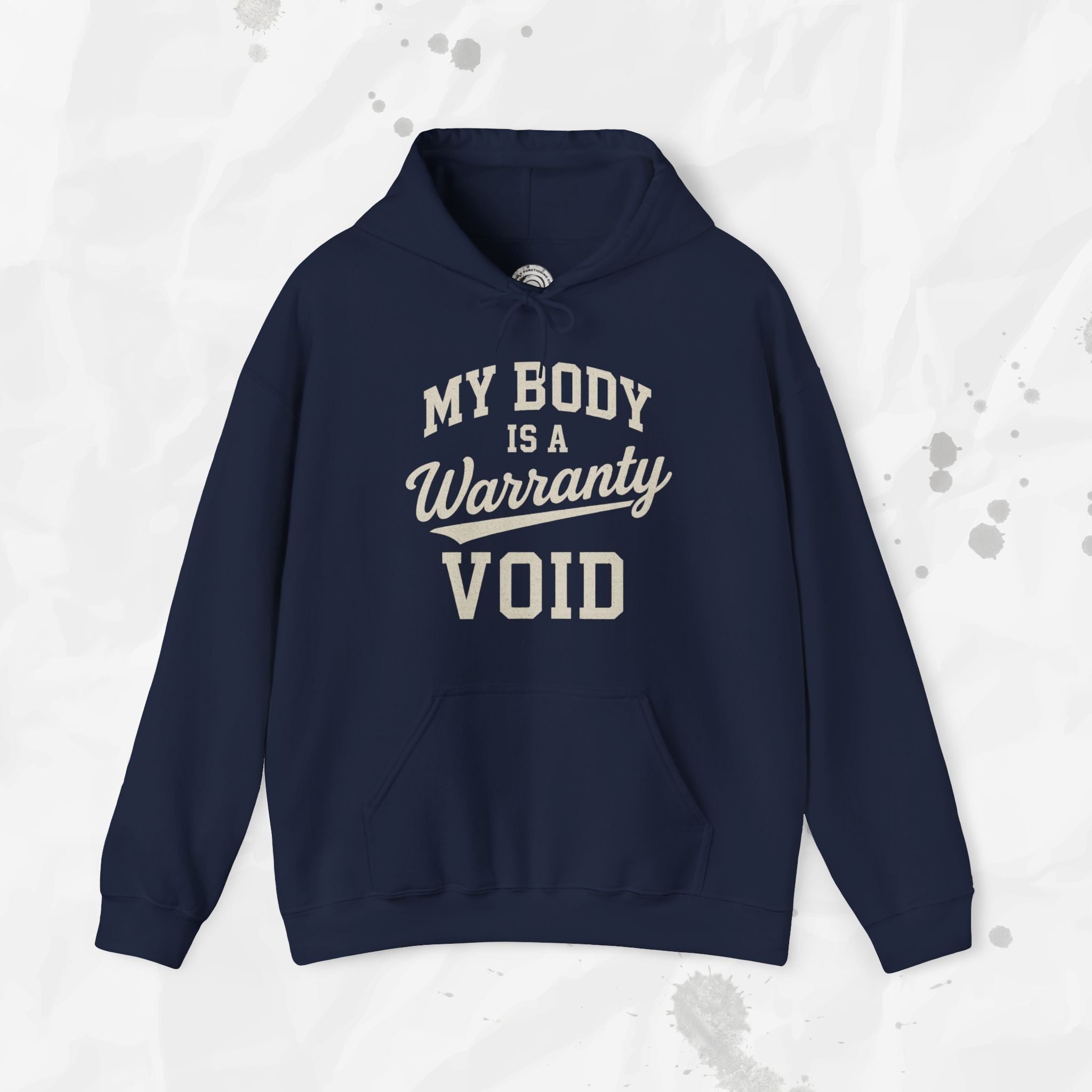 My Body Is A Warranty Void - Hoodie