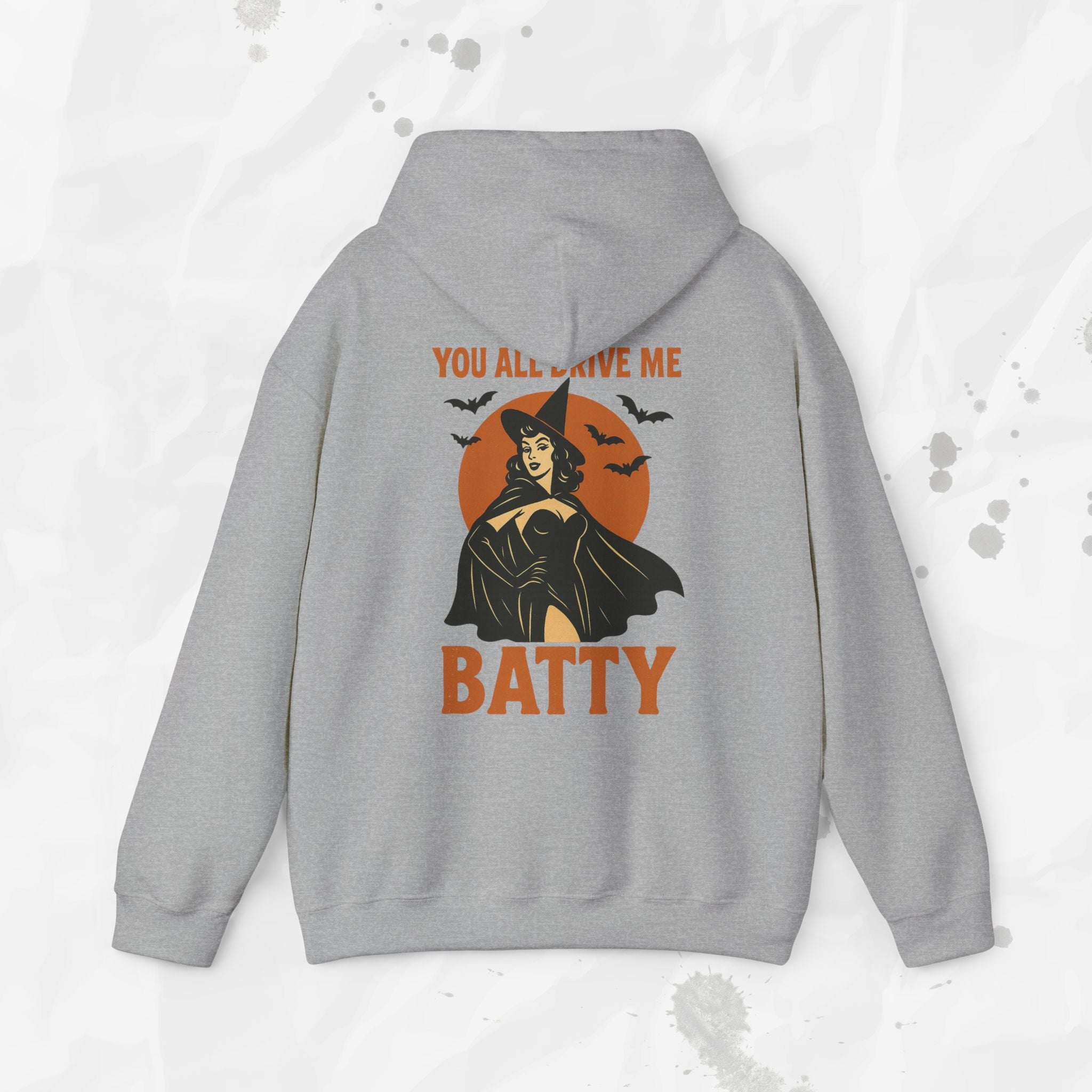 You All Drive Me Batty - Hoodie