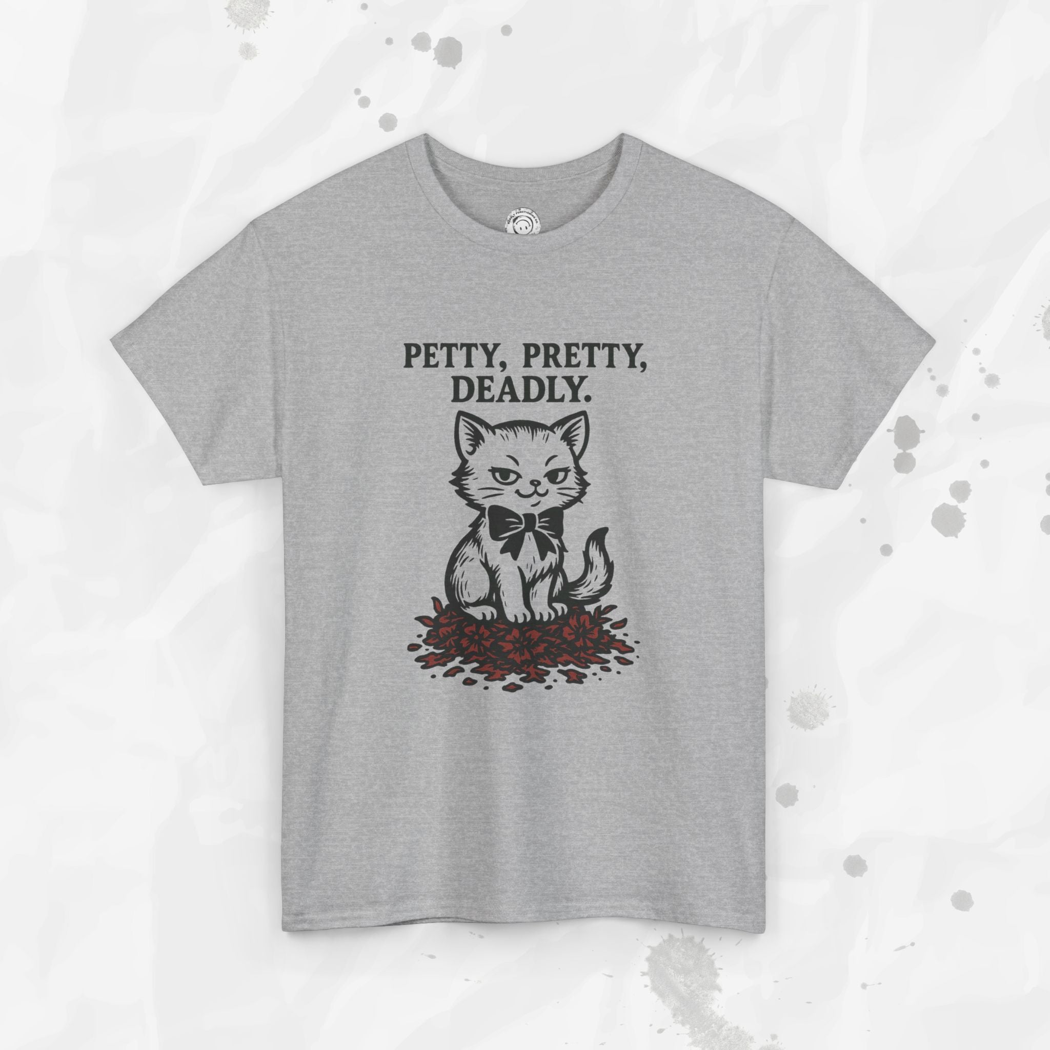 Petty, Pretty, Deadly - T-Shirt