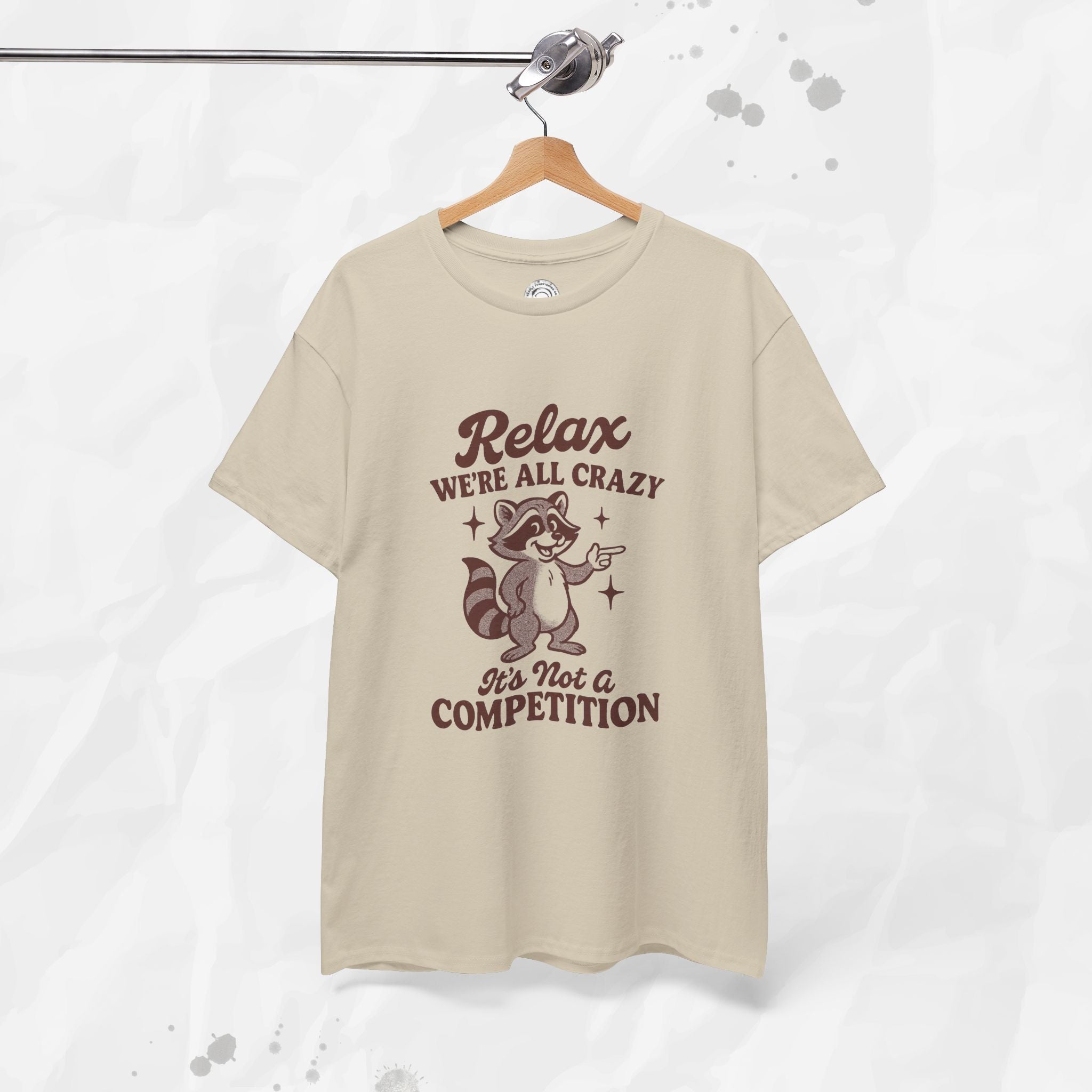 Relax We're All Crazy - T-Shirt