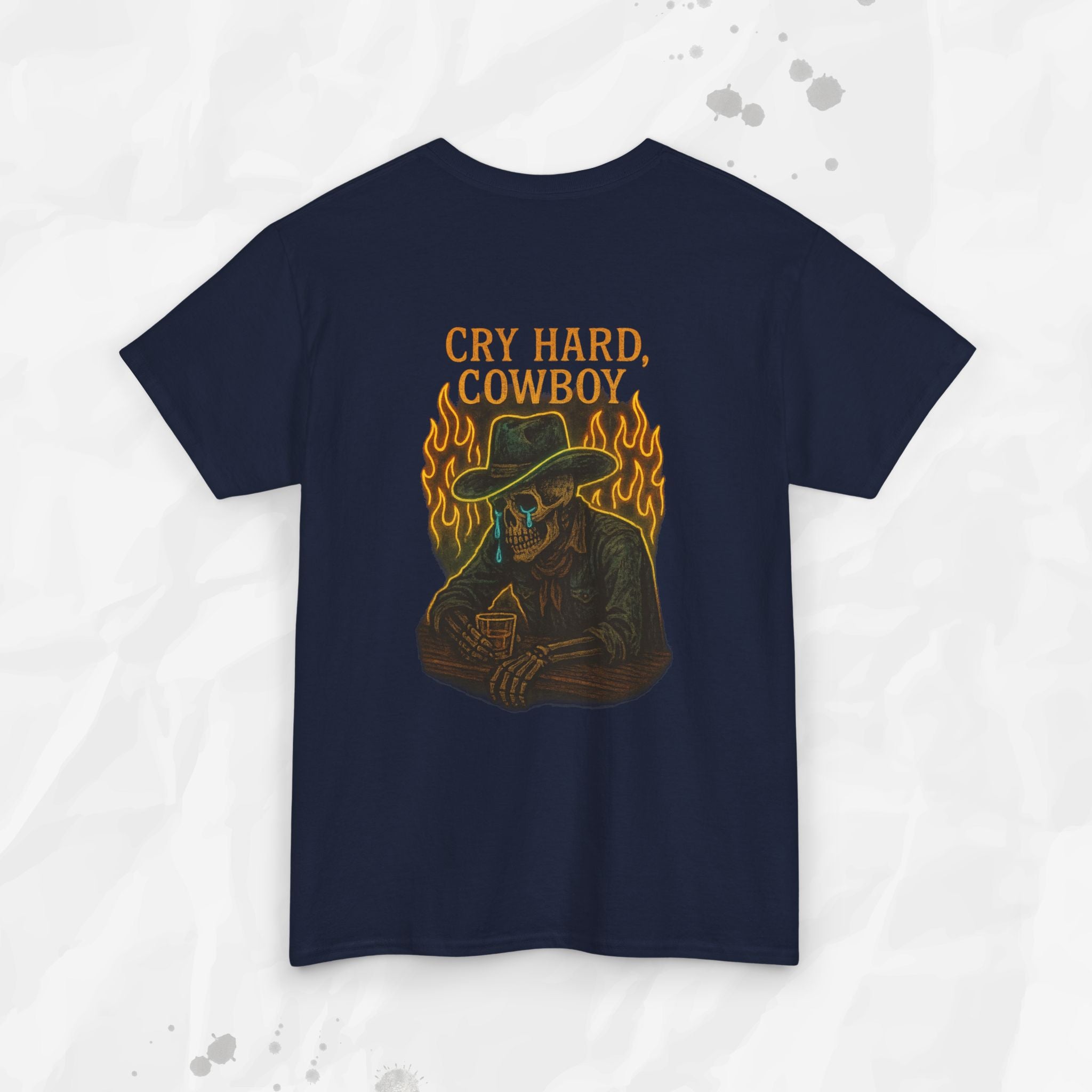 Cry Hard, Cowboy - T-Shirt