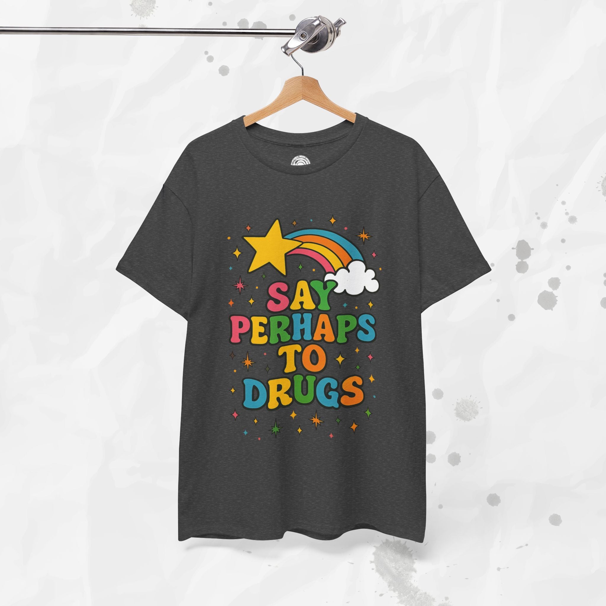 Say Perhaps To Drugs - T-Shirt