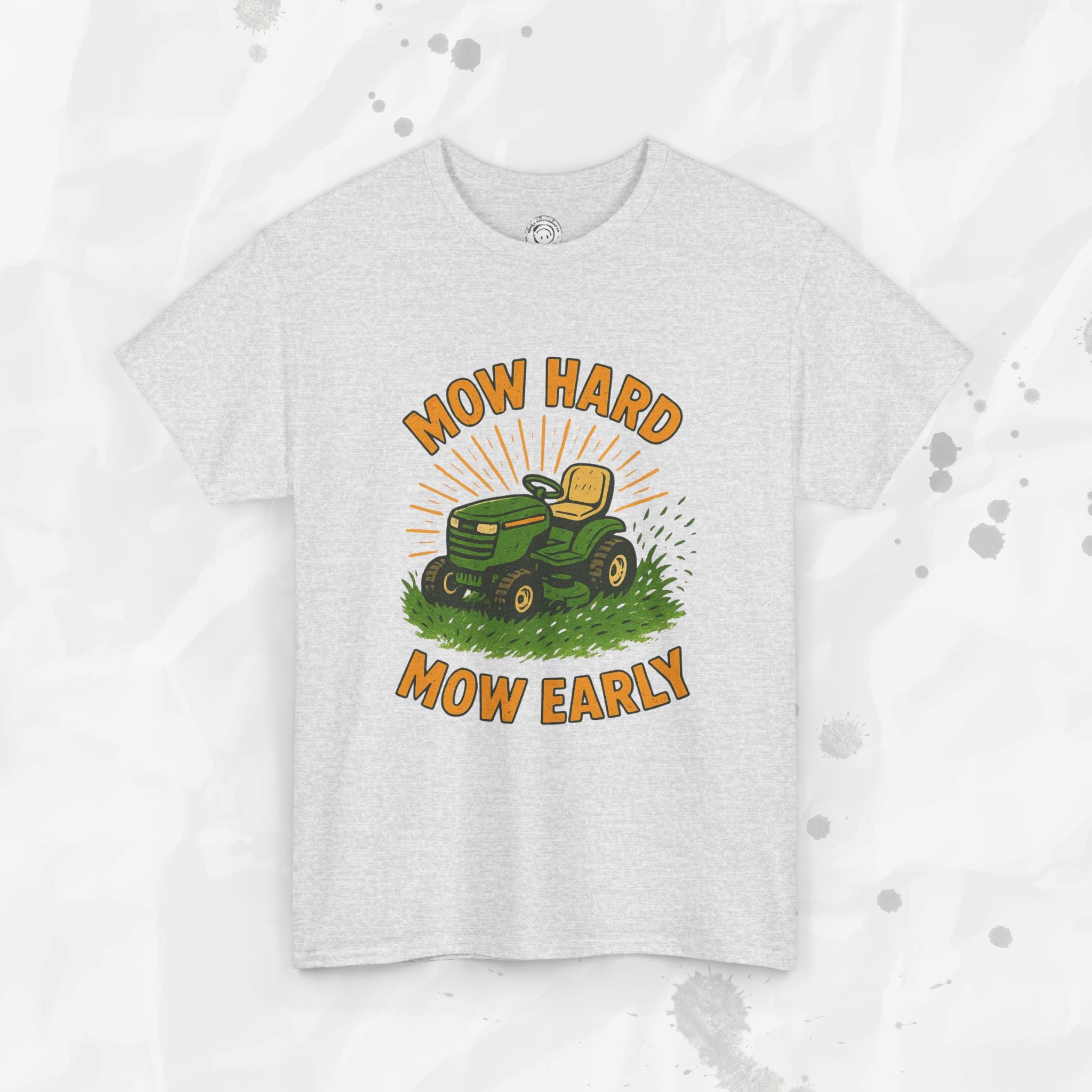 Mow Hard Mow Early - T-Shirt