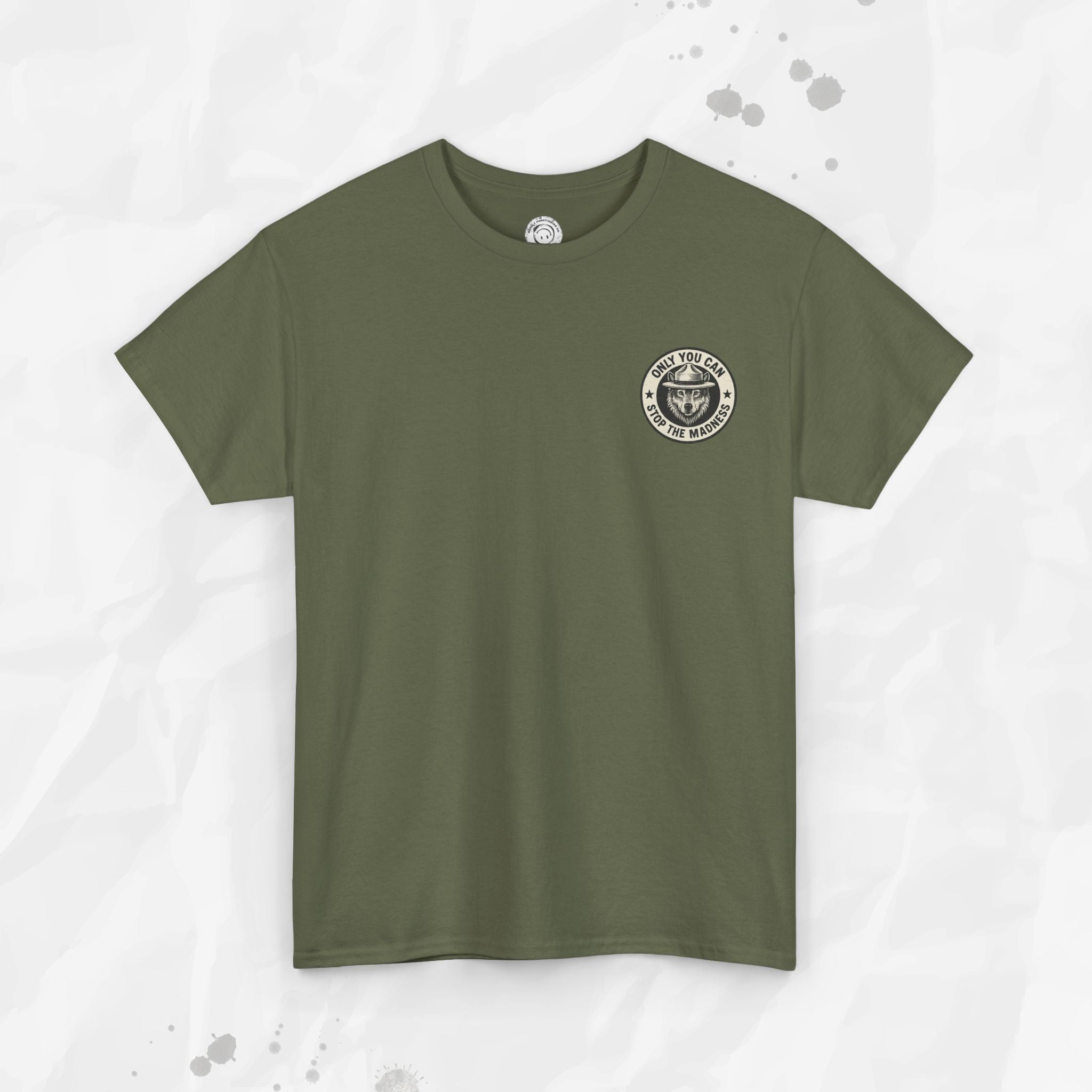 Only You Can Stop The Madness – T-Shirt (Pocket Print)