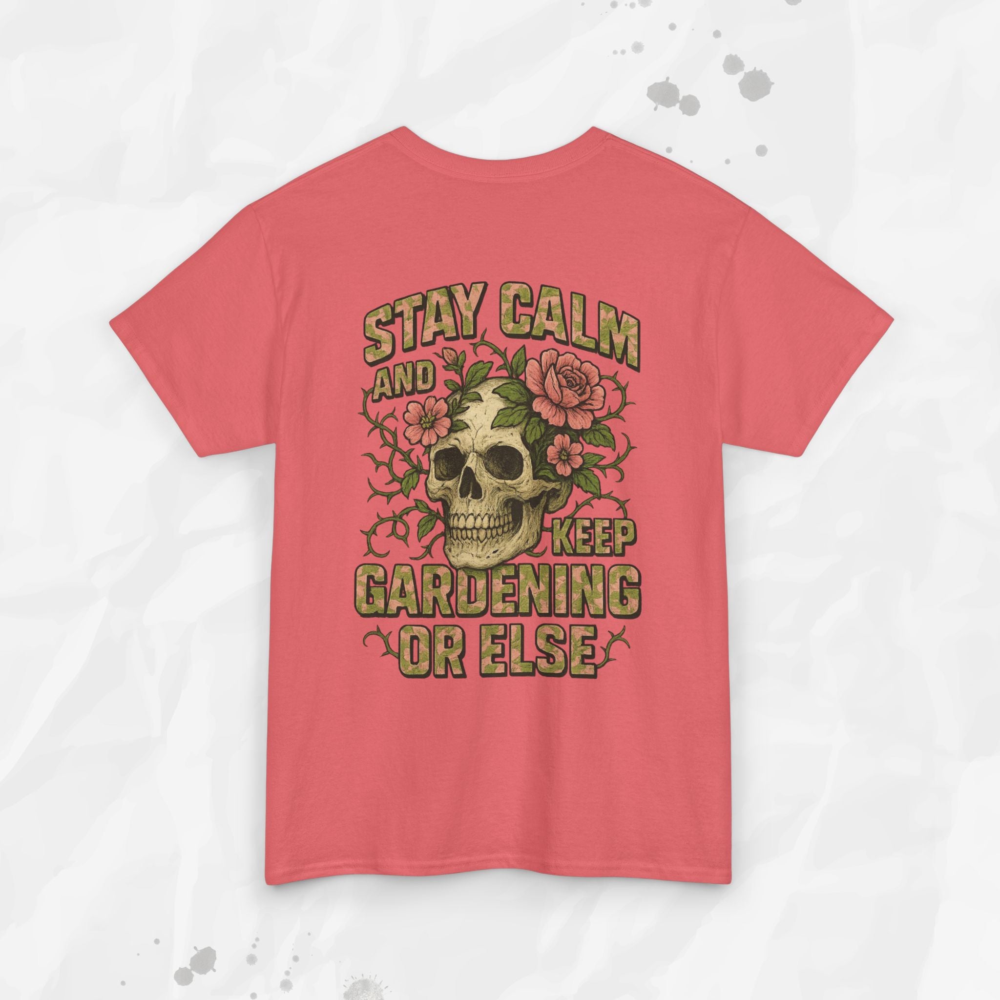 Stay Calm and Keep Gardening or Else - T-Shirt