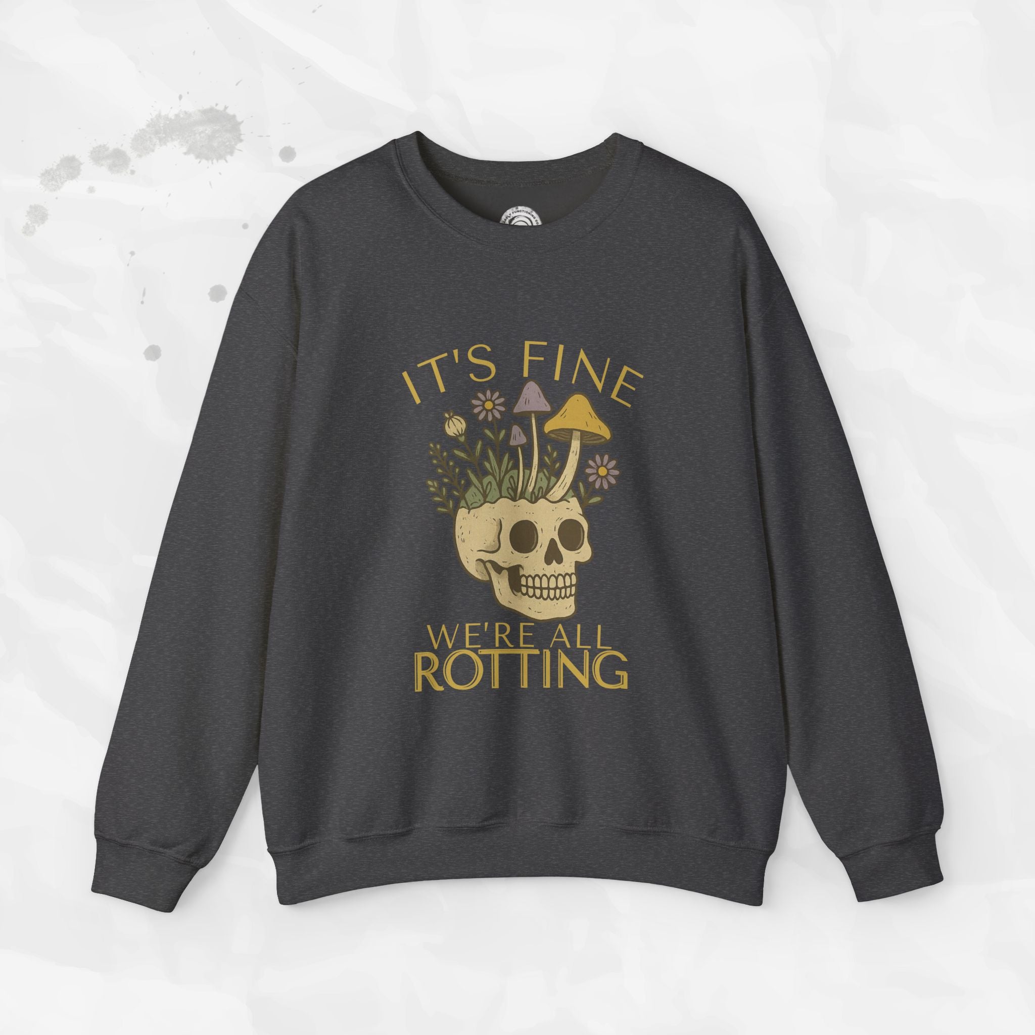 It's Fine We're All Rotting - Crewneck Sweatshirt