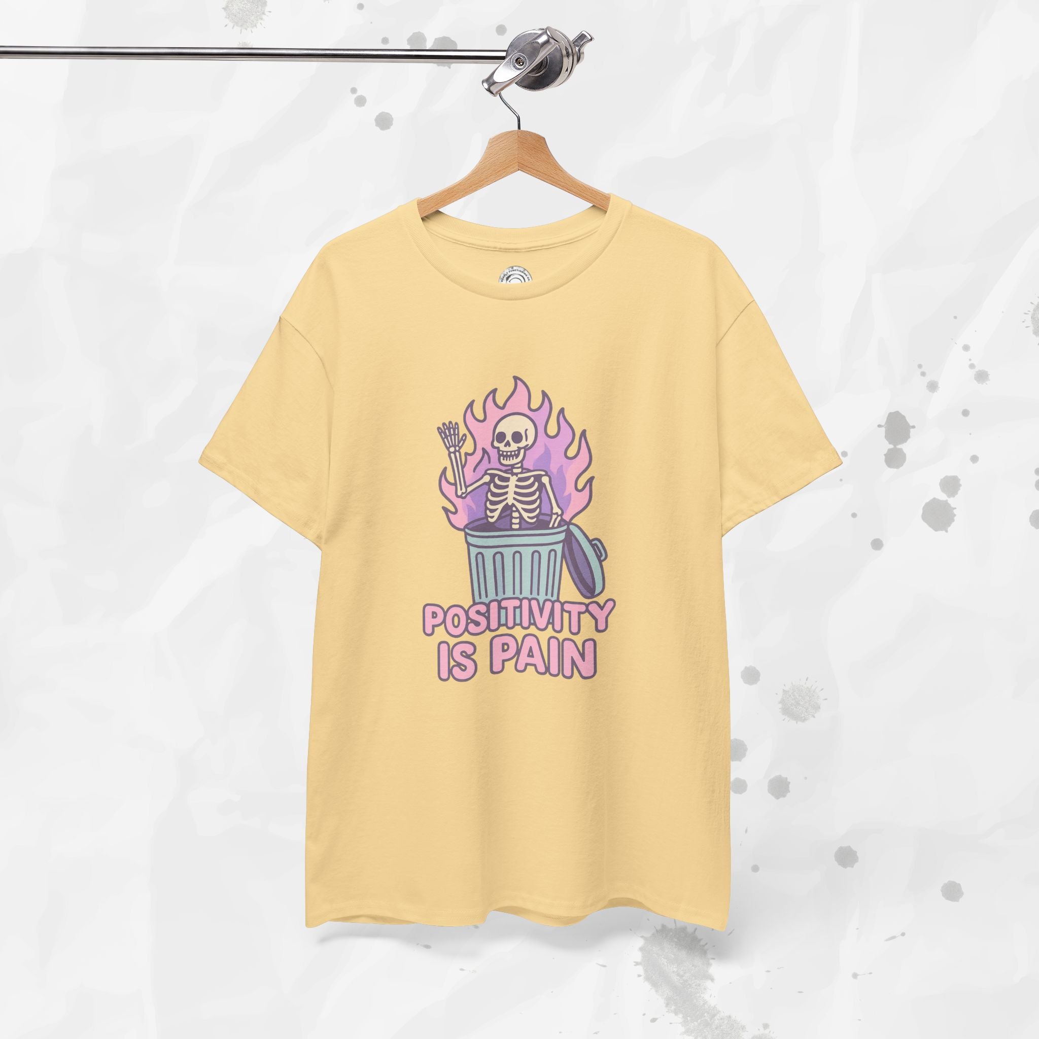 Positivity Is Pain - T-Shirt