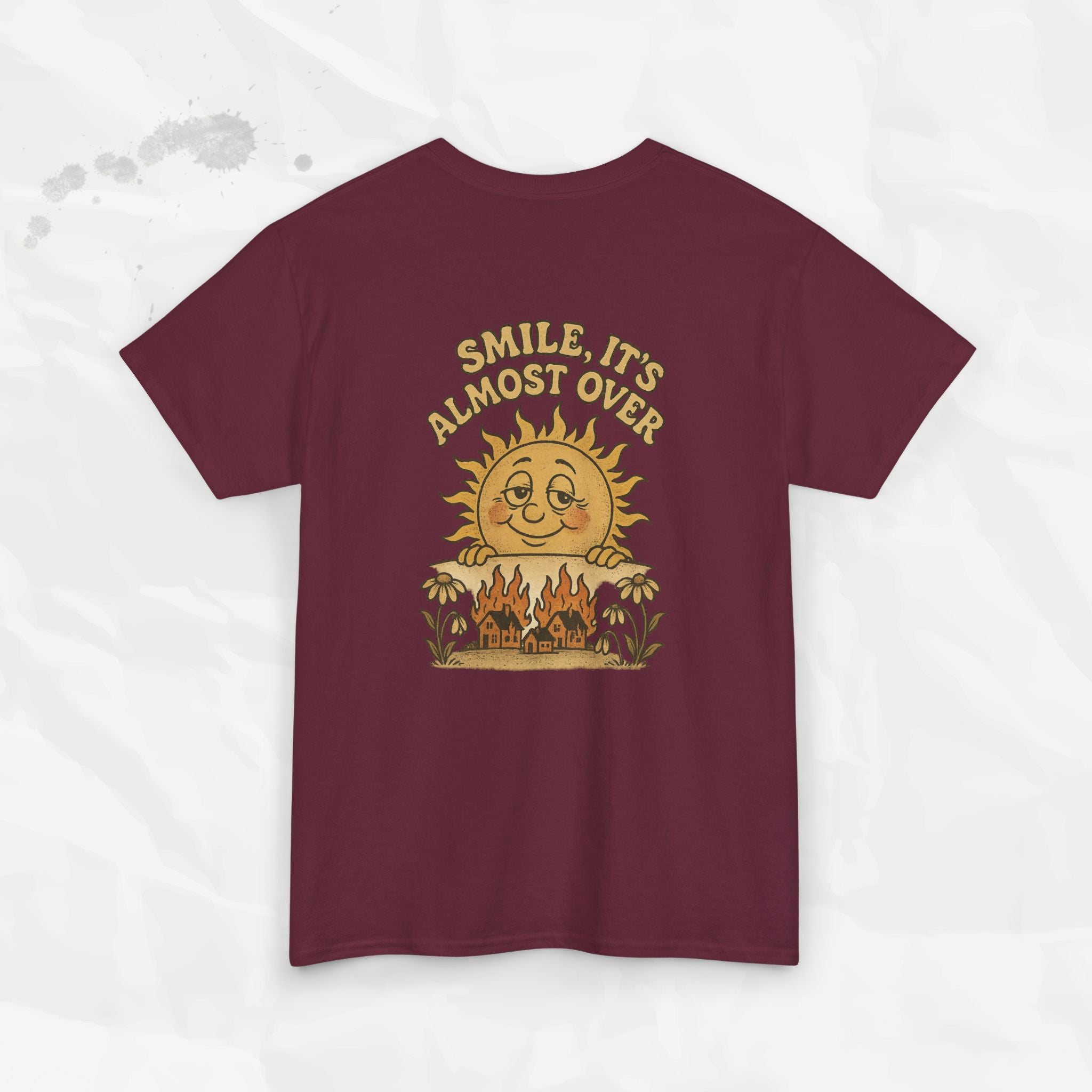 Smile, It's Almost Over - T-Shirt