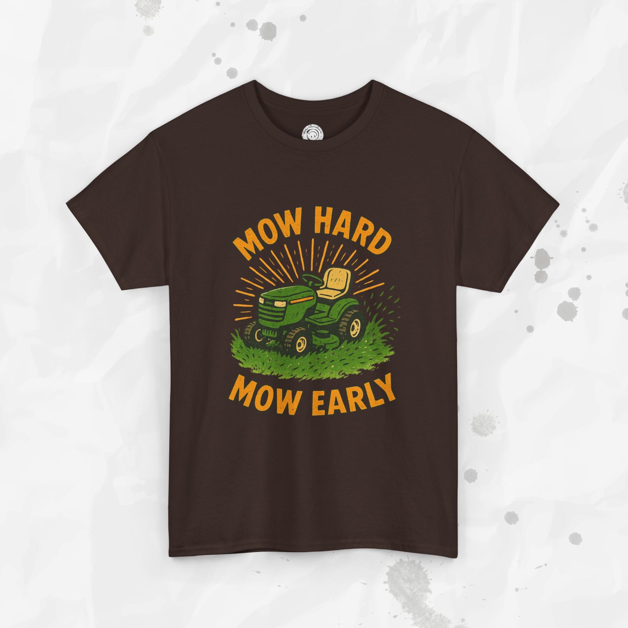 Mow Hard Mow Early - T-Shirt