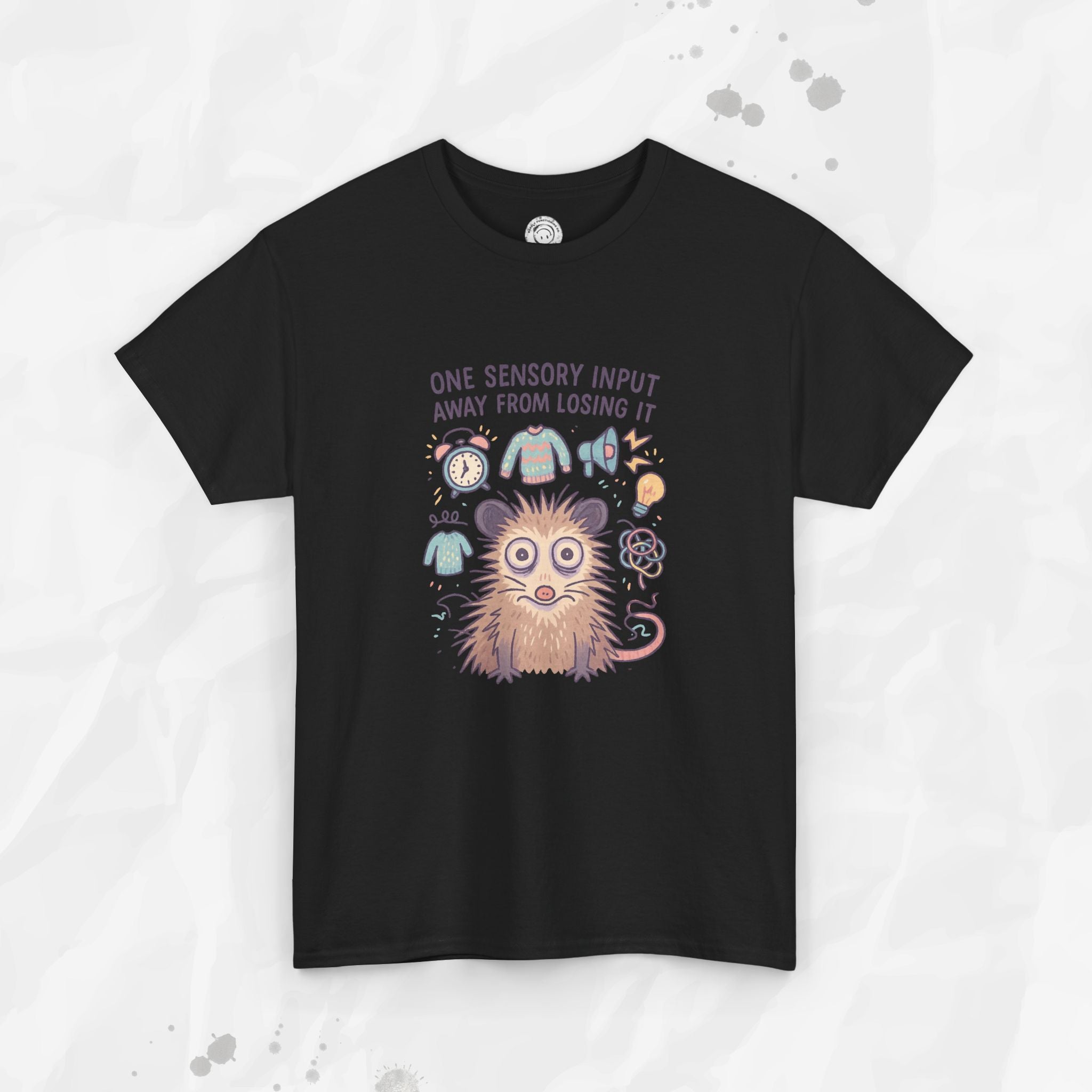 One Sensory Input Away - T-Shirt