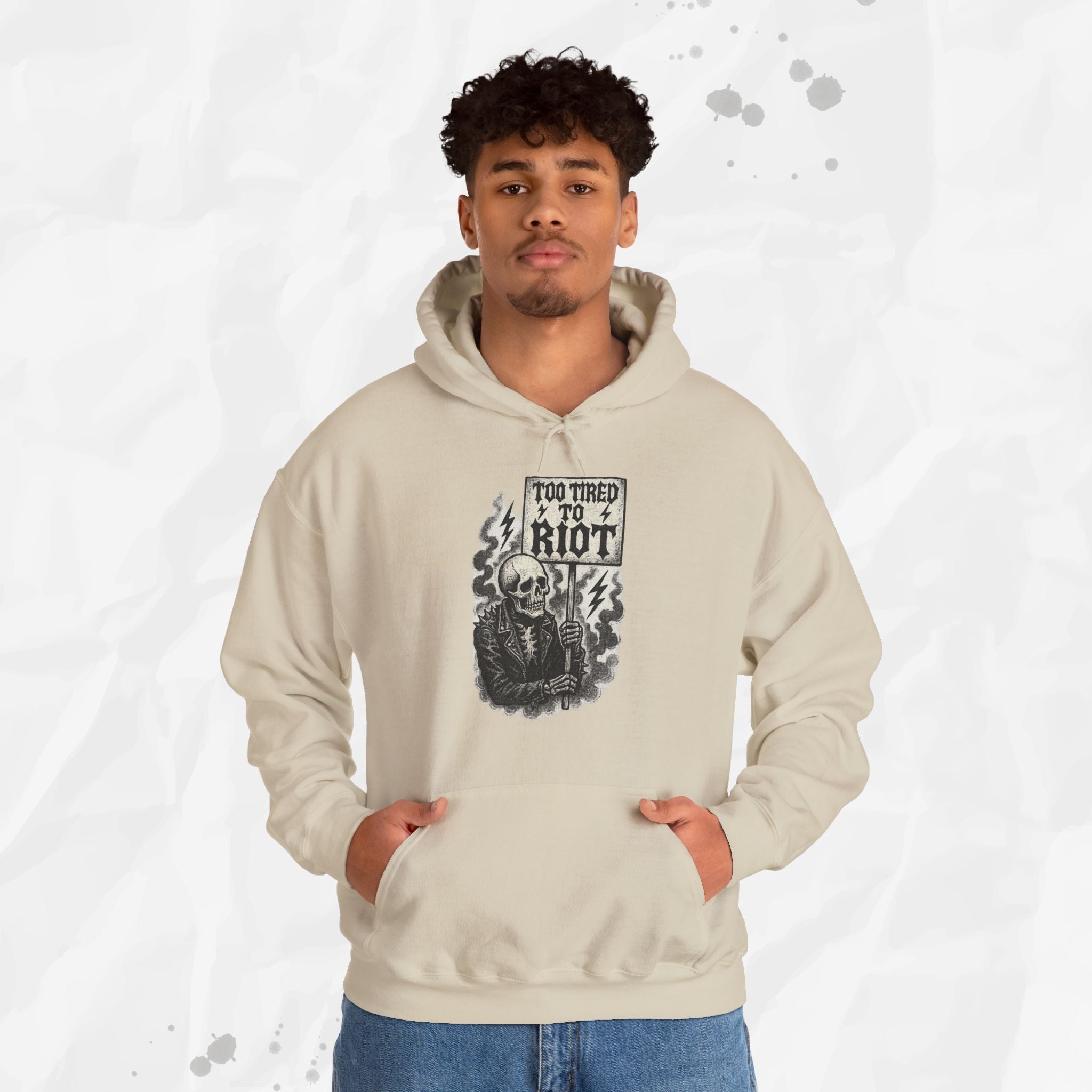 Too Tired to Riot - Hoodie