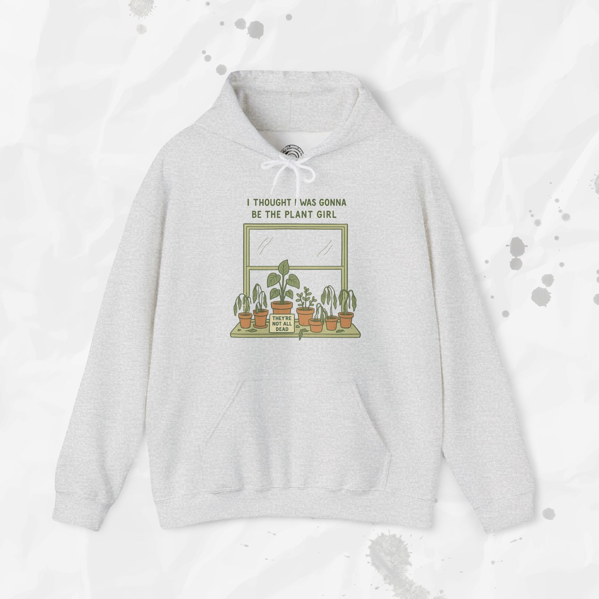 I Thought I Was Gonna Be the Plant Girl - Hoodie
