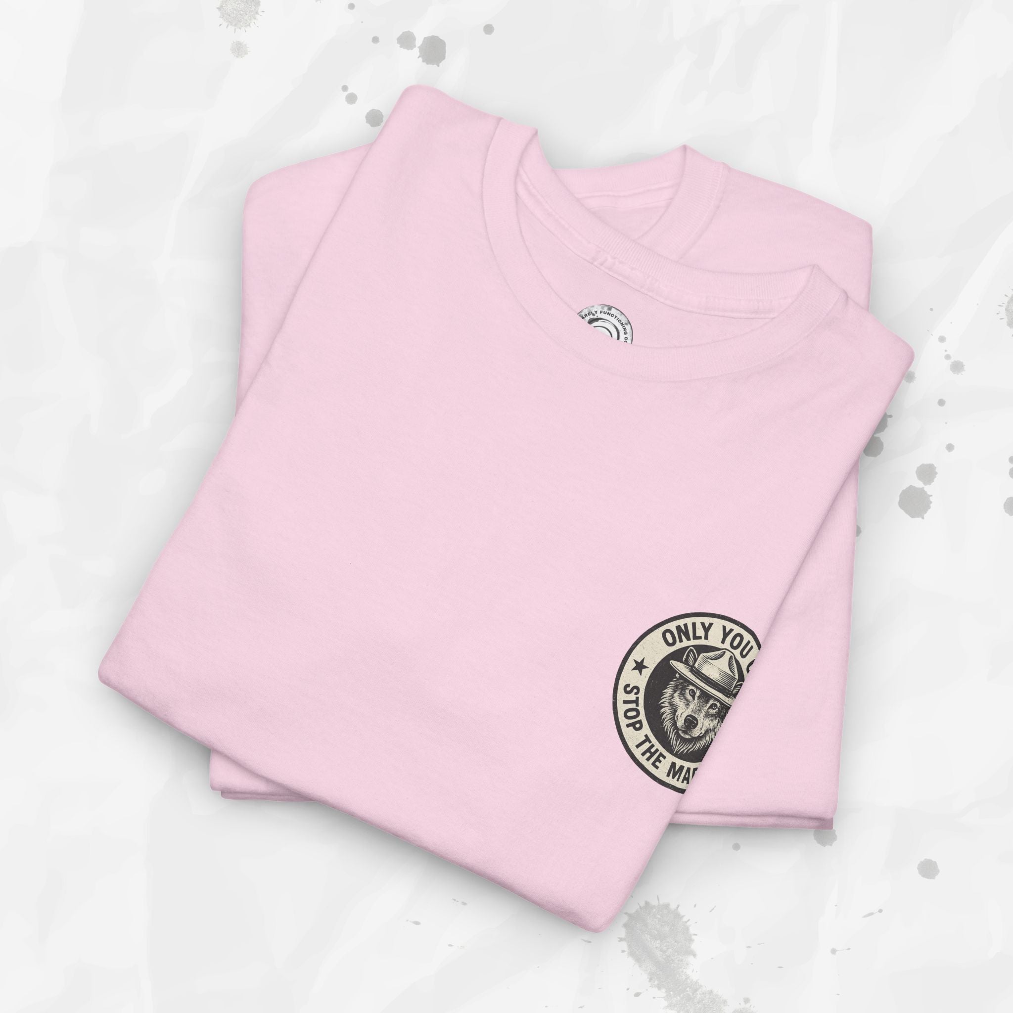 Only You Can Stop The Madness – T-Shirt (Pocket Print)