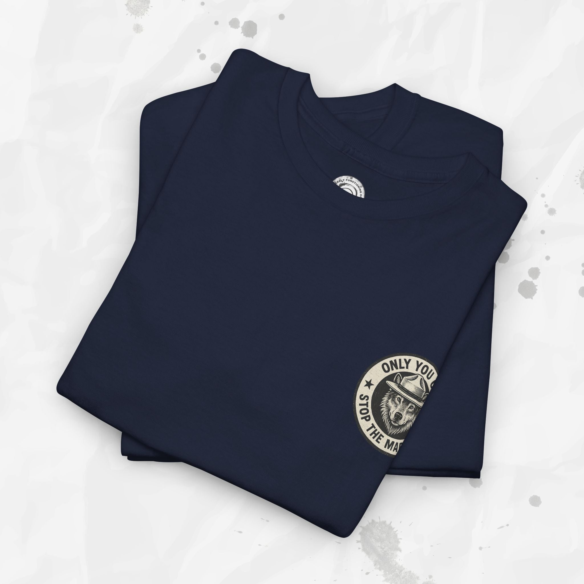 Only You Can Stop The Madness – T-Shirt (Pocket Print)