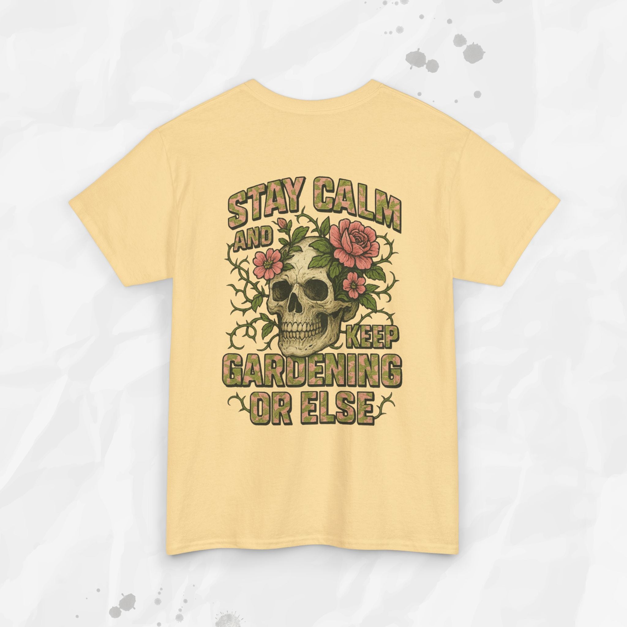 Stay Calm and Keep Gardening or Else - T-Shirt