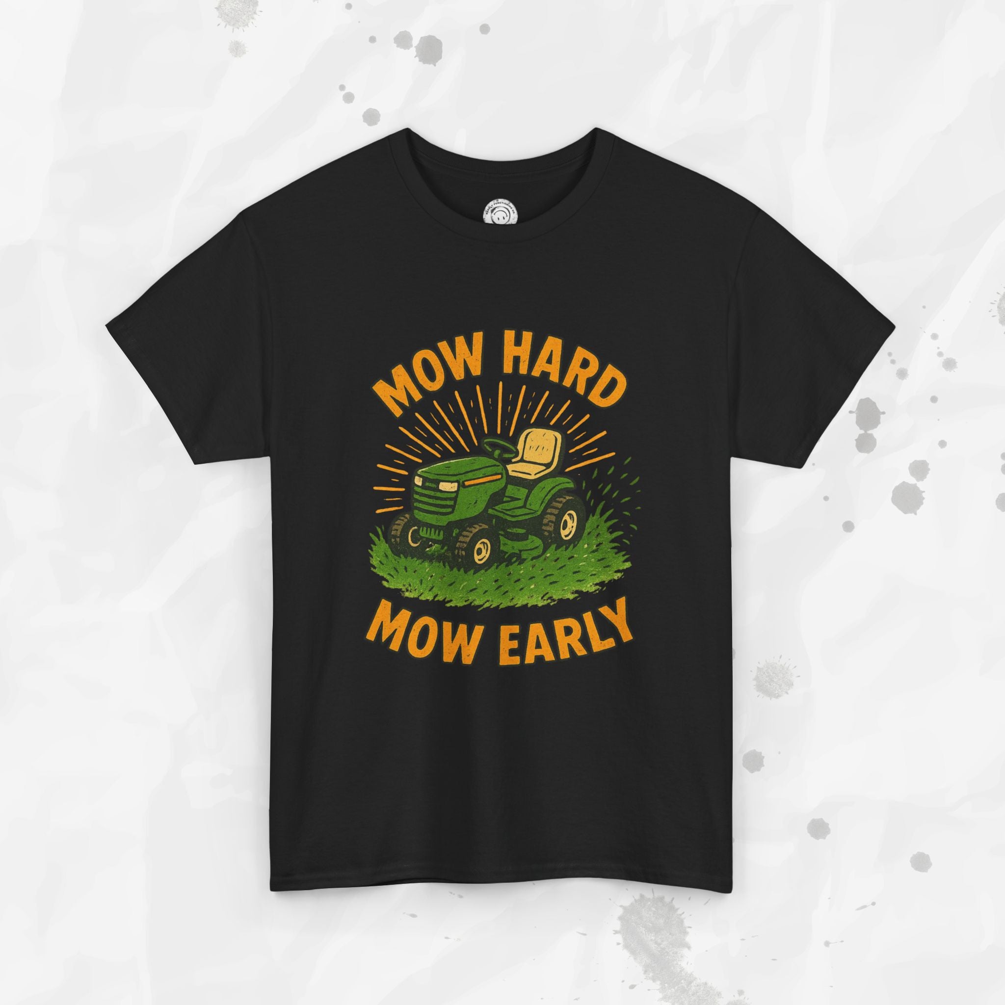 Mow Hard Mow Early - T-Shirt