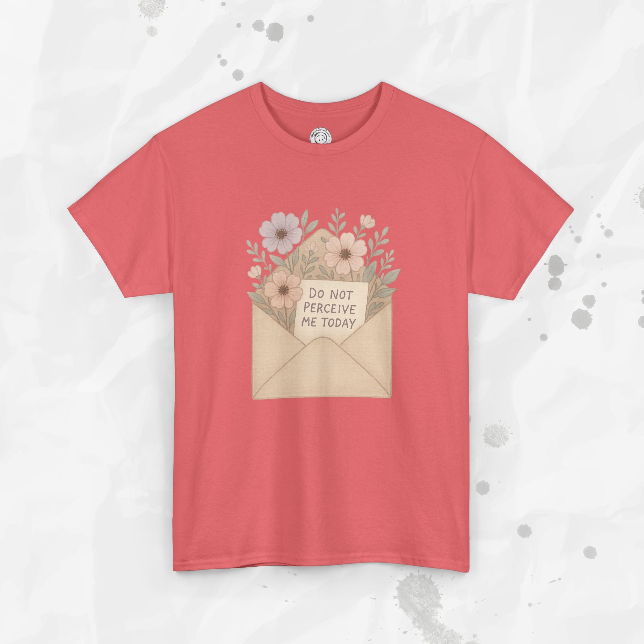 Do Not Perceive Me Today - T-Shirt